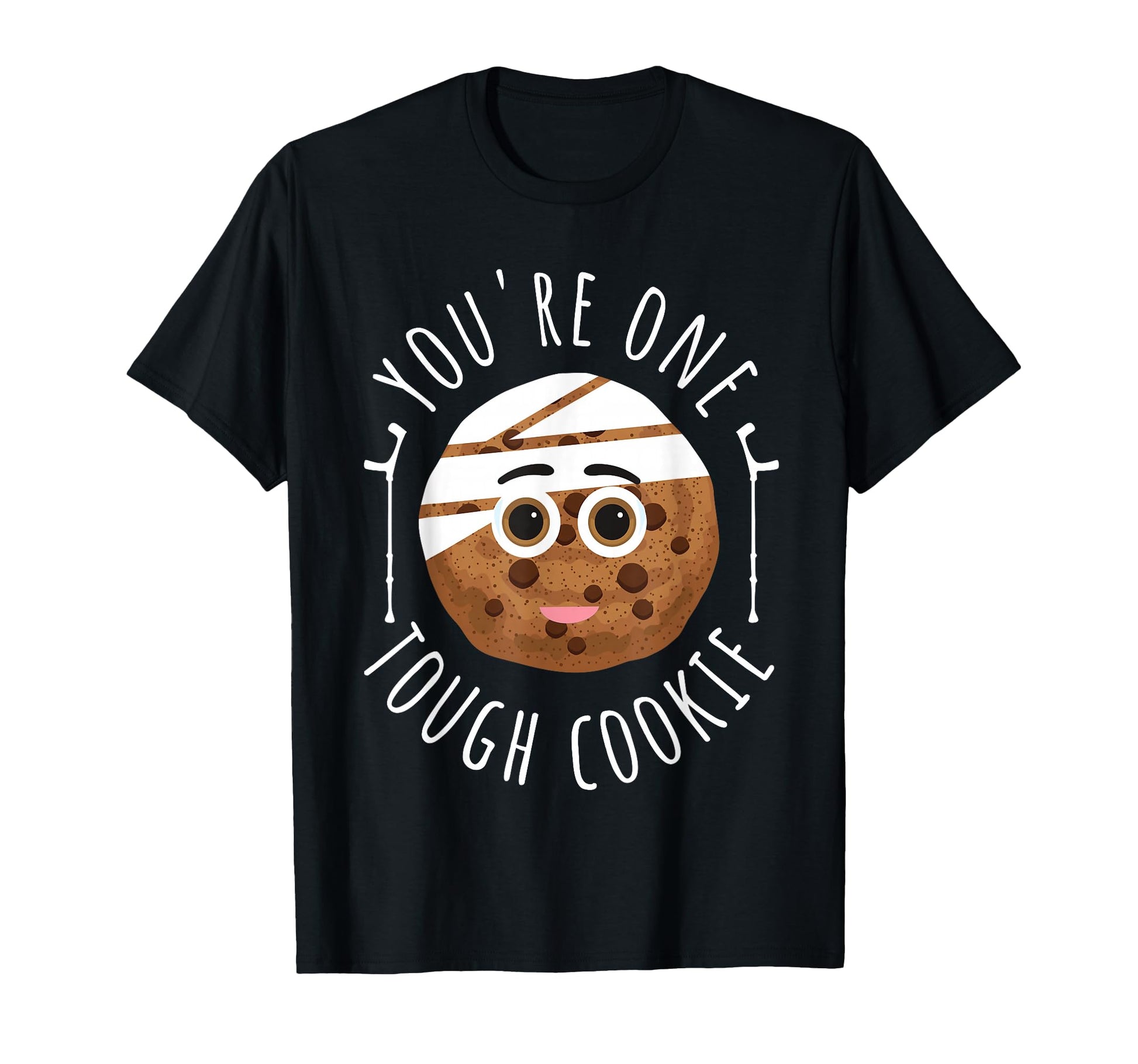 Funny Youre One Tough Cookie Get Well T-Shirt - Unique Graphic Men Women - T-Shirt, Sweatshirt, Hoodie