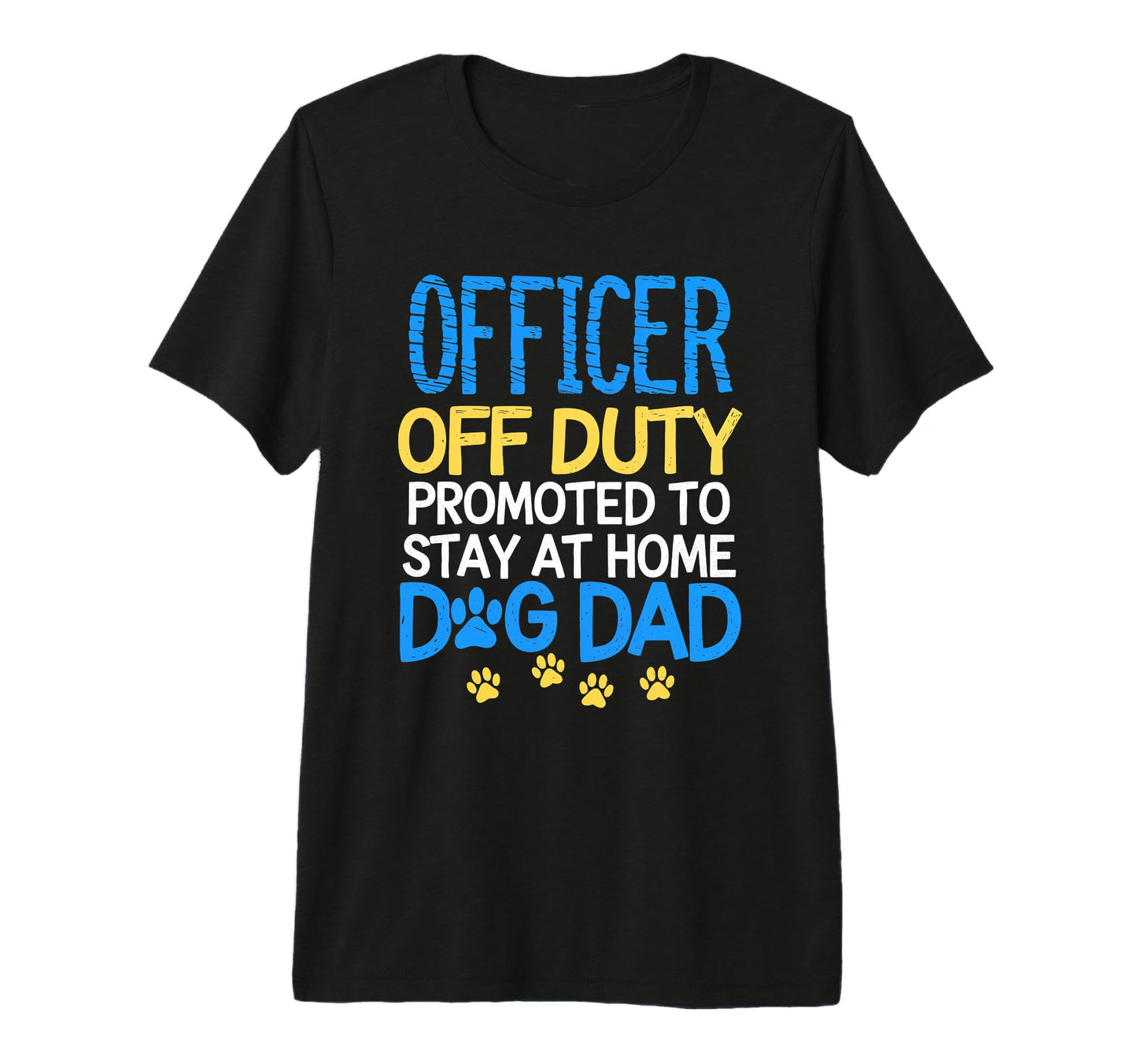 Officer Off Duty Dog Dad Police Pet T-Shirt - Custom Art Print for Adults - T-Shirt, Sweatshirt, Hoodie
