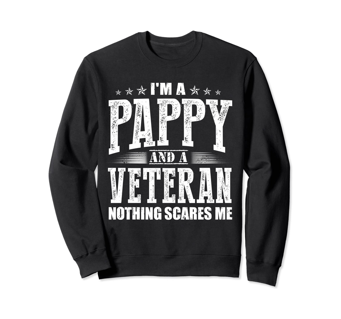Im Pappy And Veteran Nothing Scares Sweatshirt - Unique Graphic Men Women - T-Shirt, Sweatshirt, Hoodie