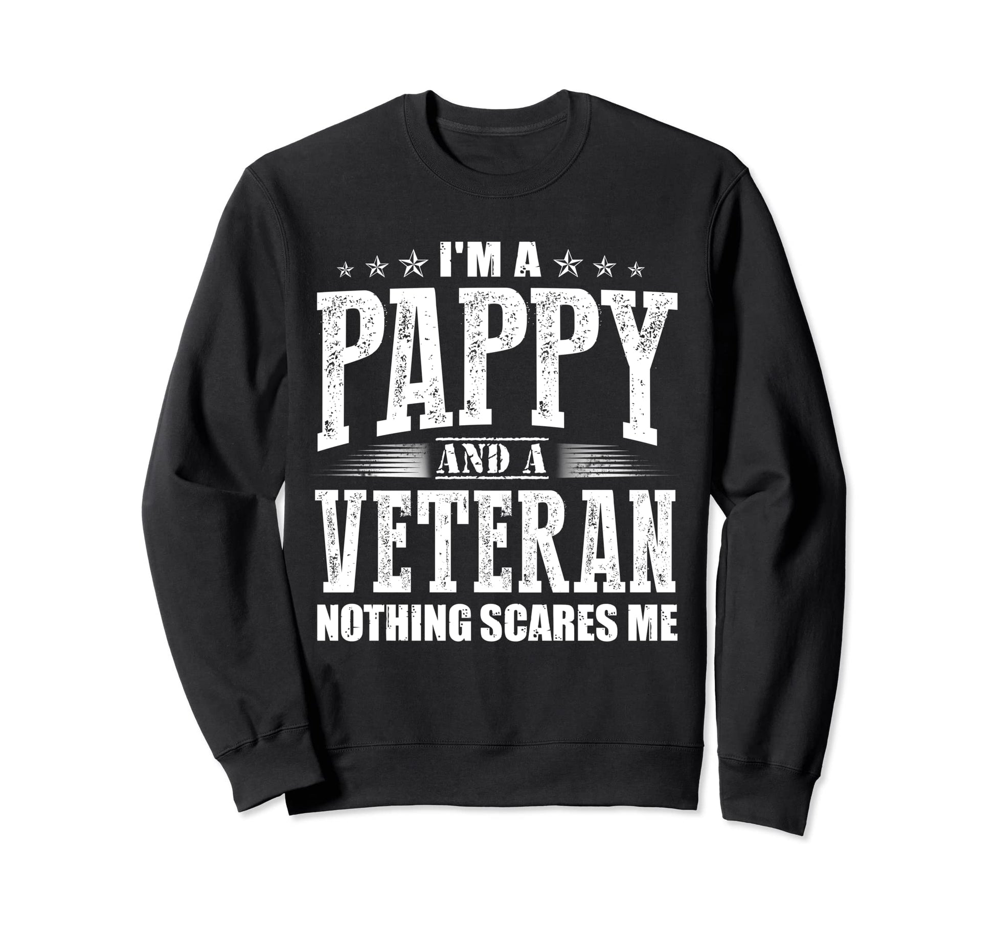 Im Pappy And Veteran Nothing Scares Sweatshirt - Unique Graphic Men Women - T-Shirt, Sweatshirt, Hoodie