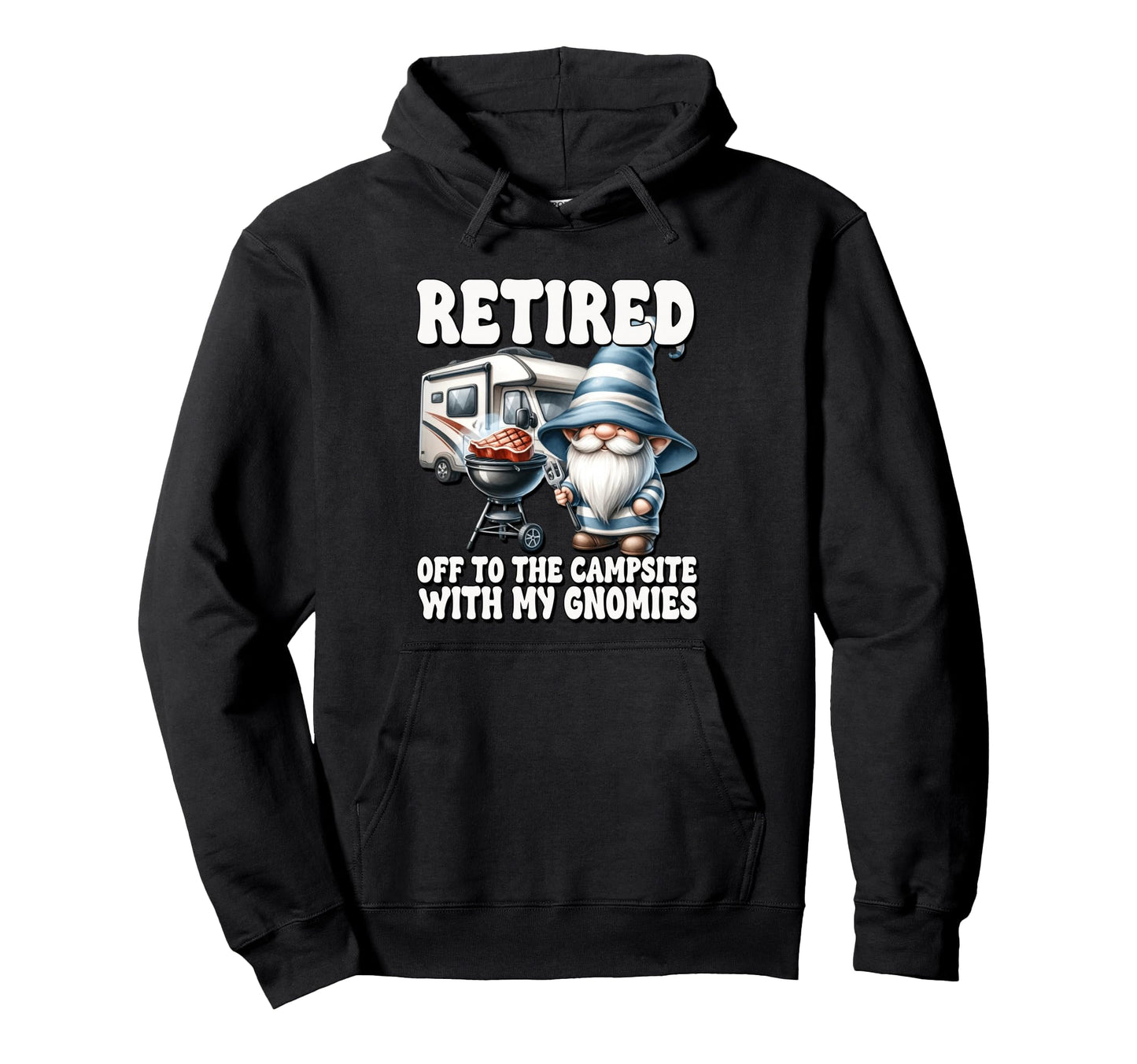 Retired Dad Grill Gnome Campers Funny Hoodie - Streetwear Style Men Women - T-Shirt, Sweatshirt, Hoodie