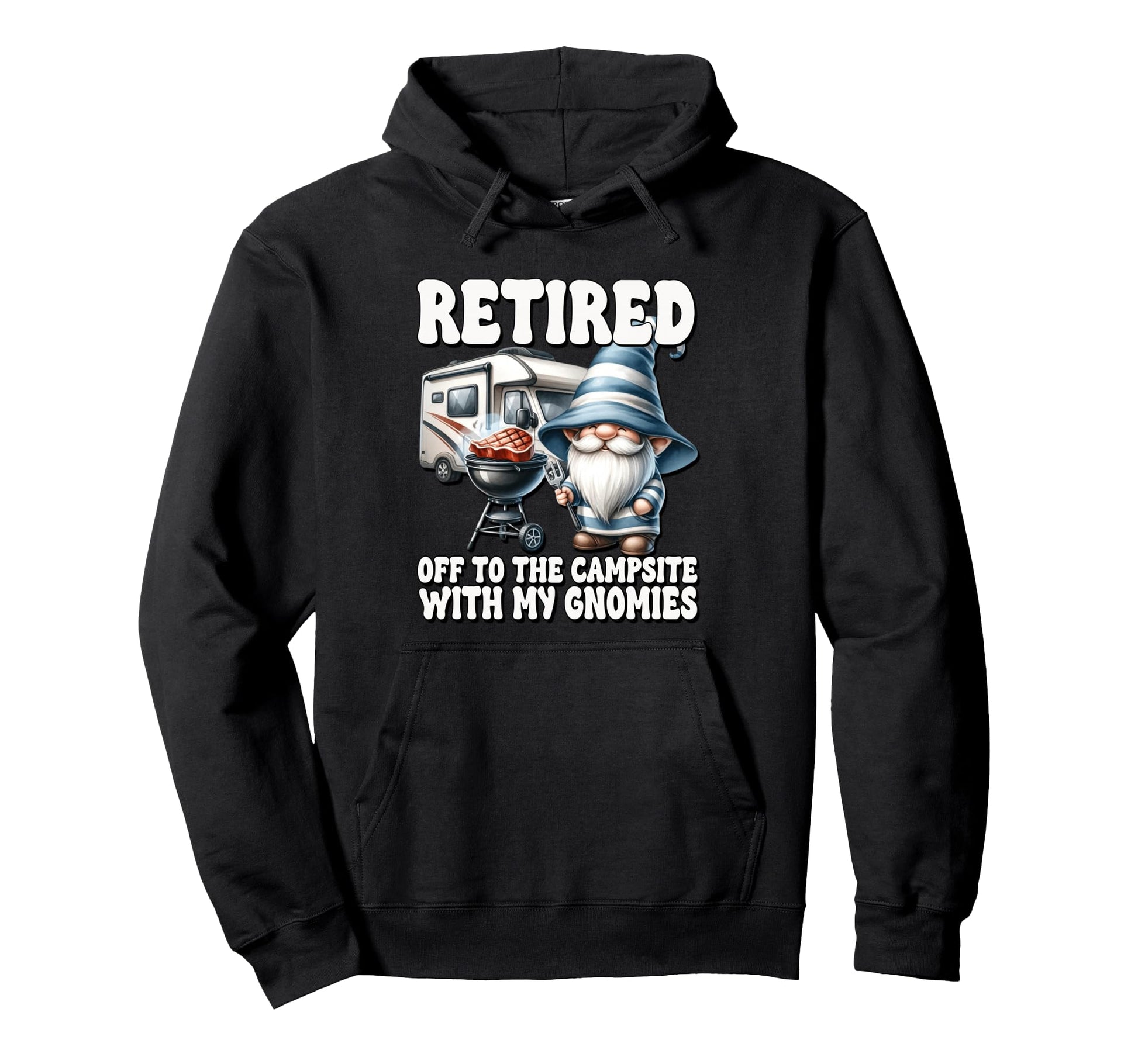 Retired Dad Grill Gnome Campers Funny Hoodie - Streetwear Style Men Women - T-Shirt, Sweatshirt, Hoodie