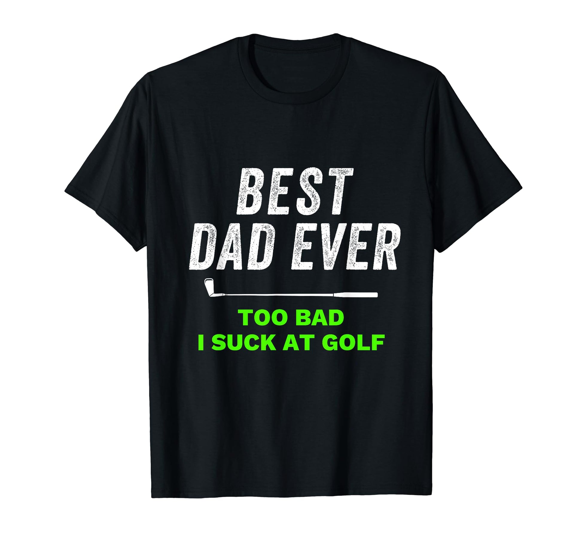 Gag Golf Ideas Golf Dad Funny Golf T-Shirt - Streetwear Style Men Women - T-Shirt, Sweatshirt, Hoodie