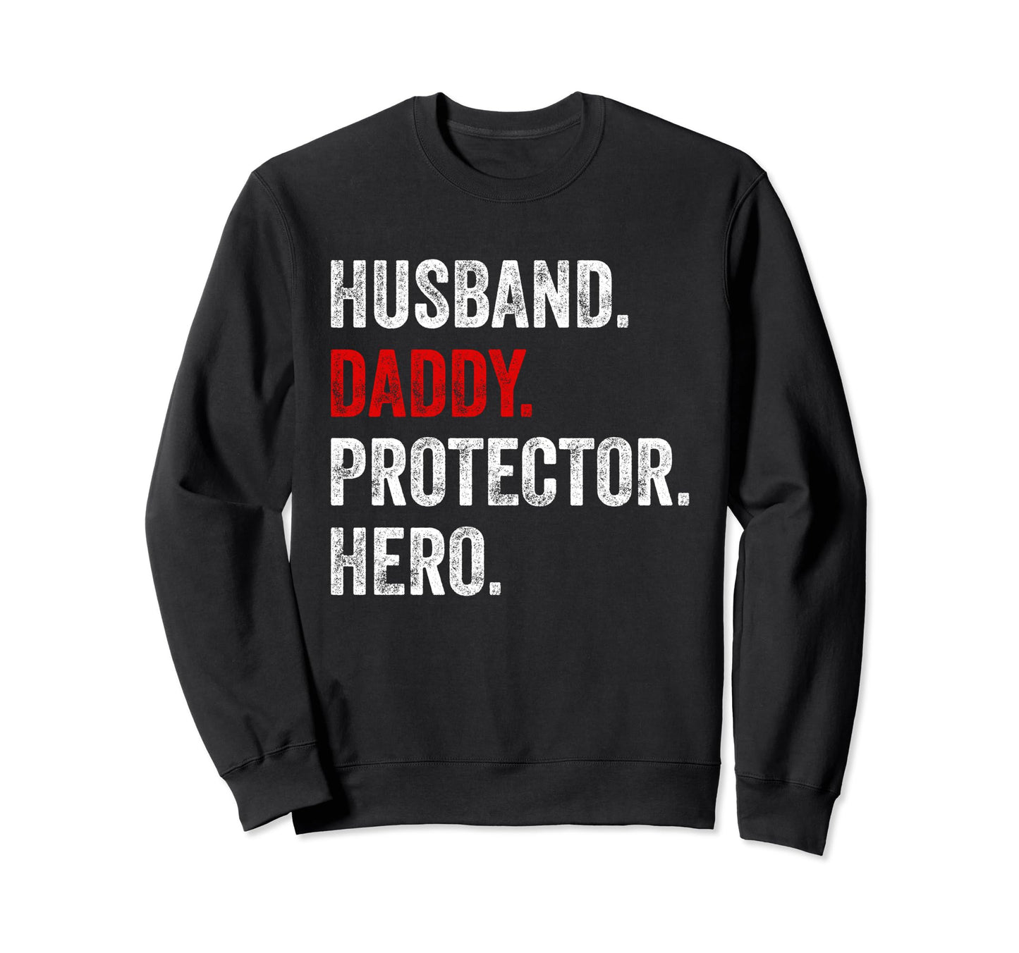 Fathers Day Husband Daddy Sweatshirt - Streetwear Style for Adults - T-Shirt, Sweatshirt, Hoodie