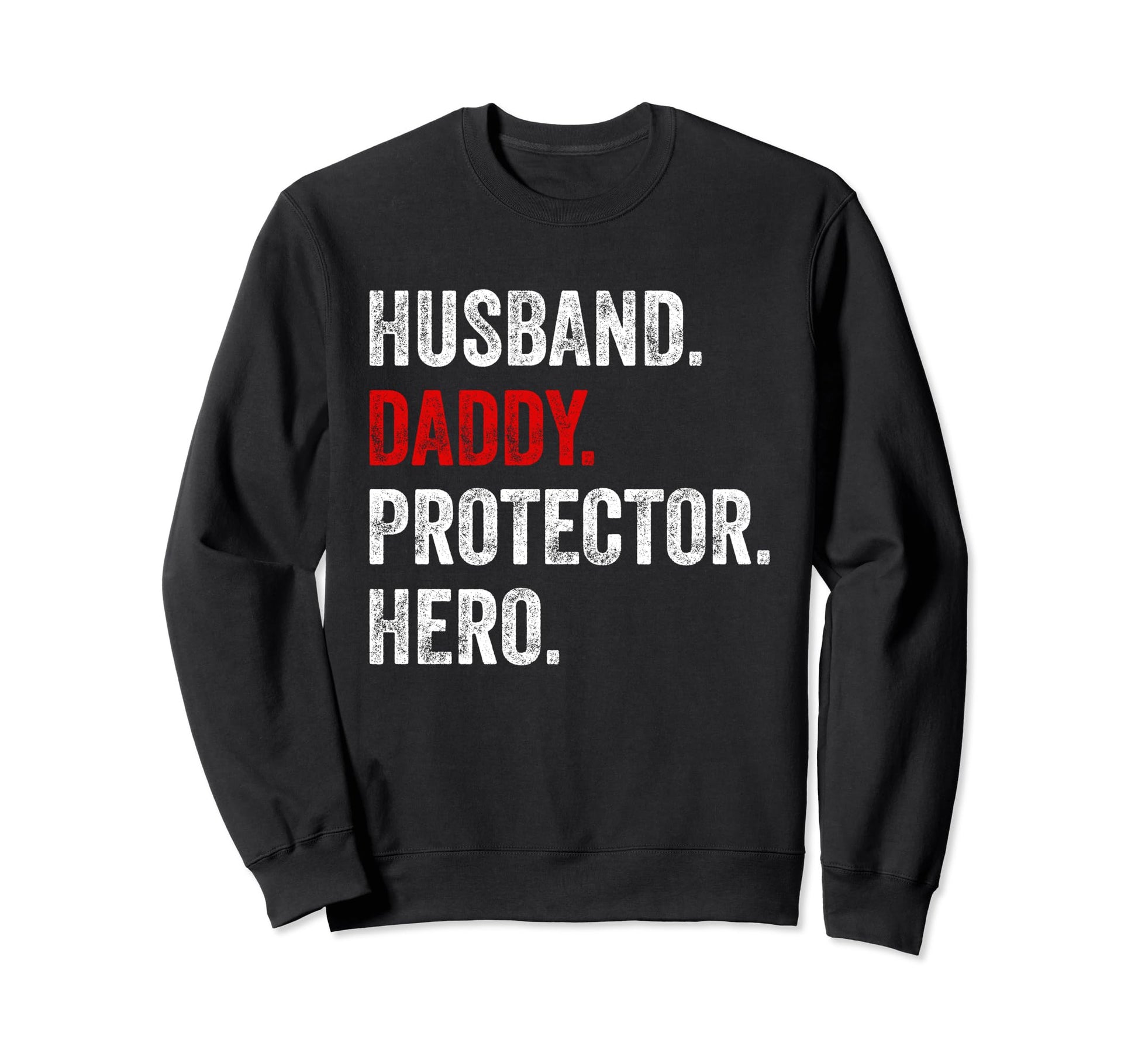 Fathers Day Husband Daddy Sweatshirt - Streetwear Style for Adults - T-Shirt, Sweatshirt, Hoodie