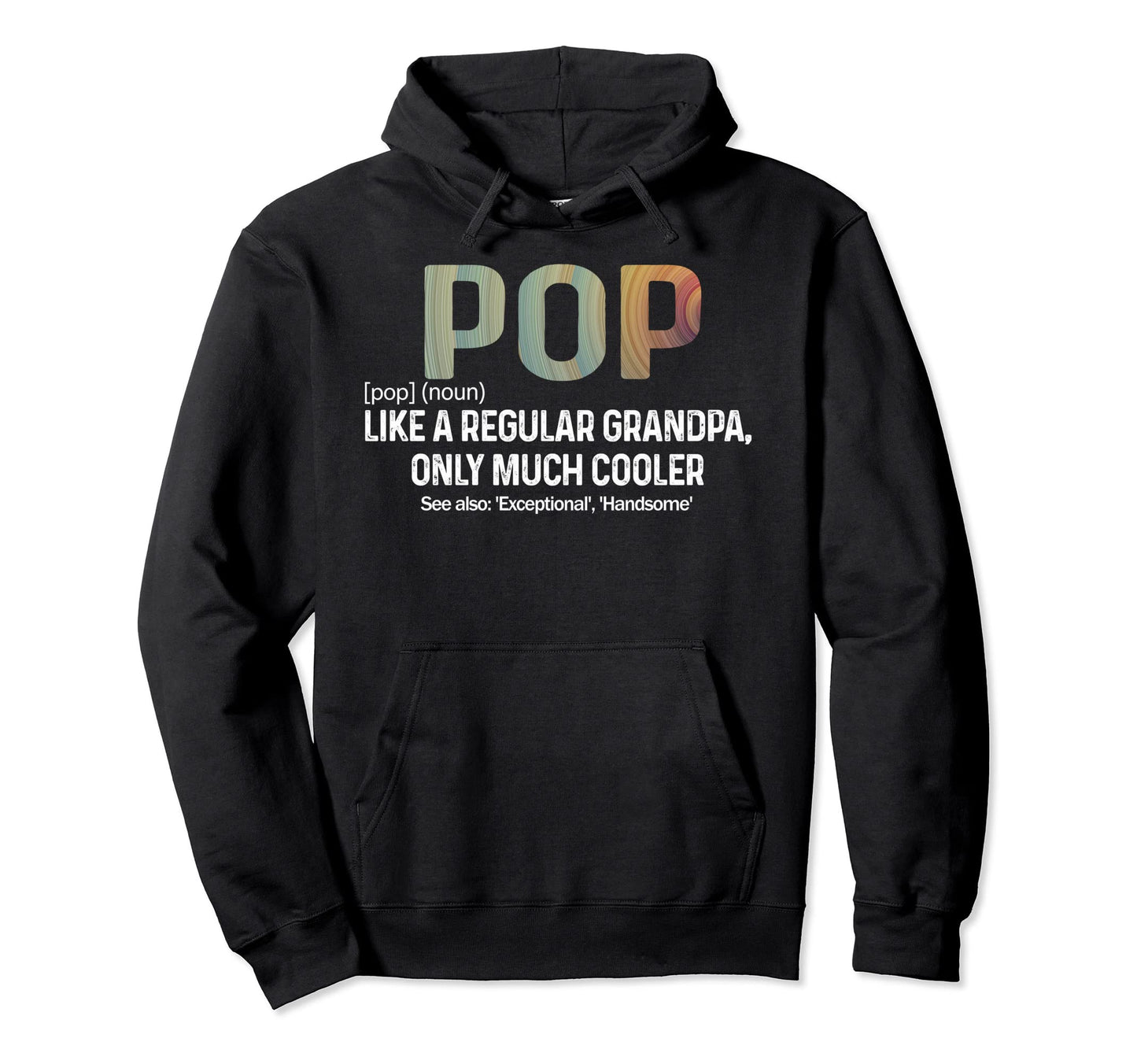 Pop Definition Like Regular Grandpa Only Hoodie - Novelty Apparel Unisex - T-Shirt, Sweatshirt, Hoodie