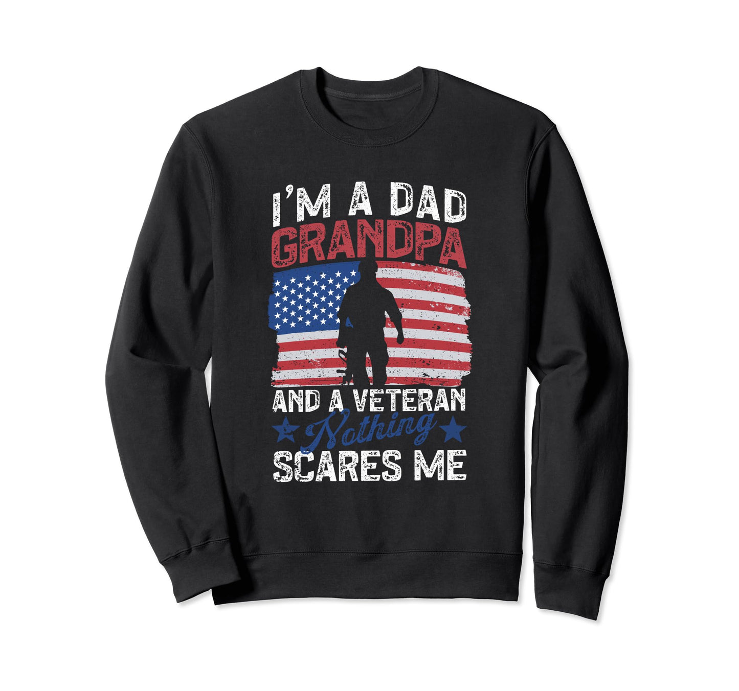 Im Dad Grandpa And Veteran Sweatshirt - Aesthetic Graphic for Adults - T-Shirt, Sweatshirt, Hoodie