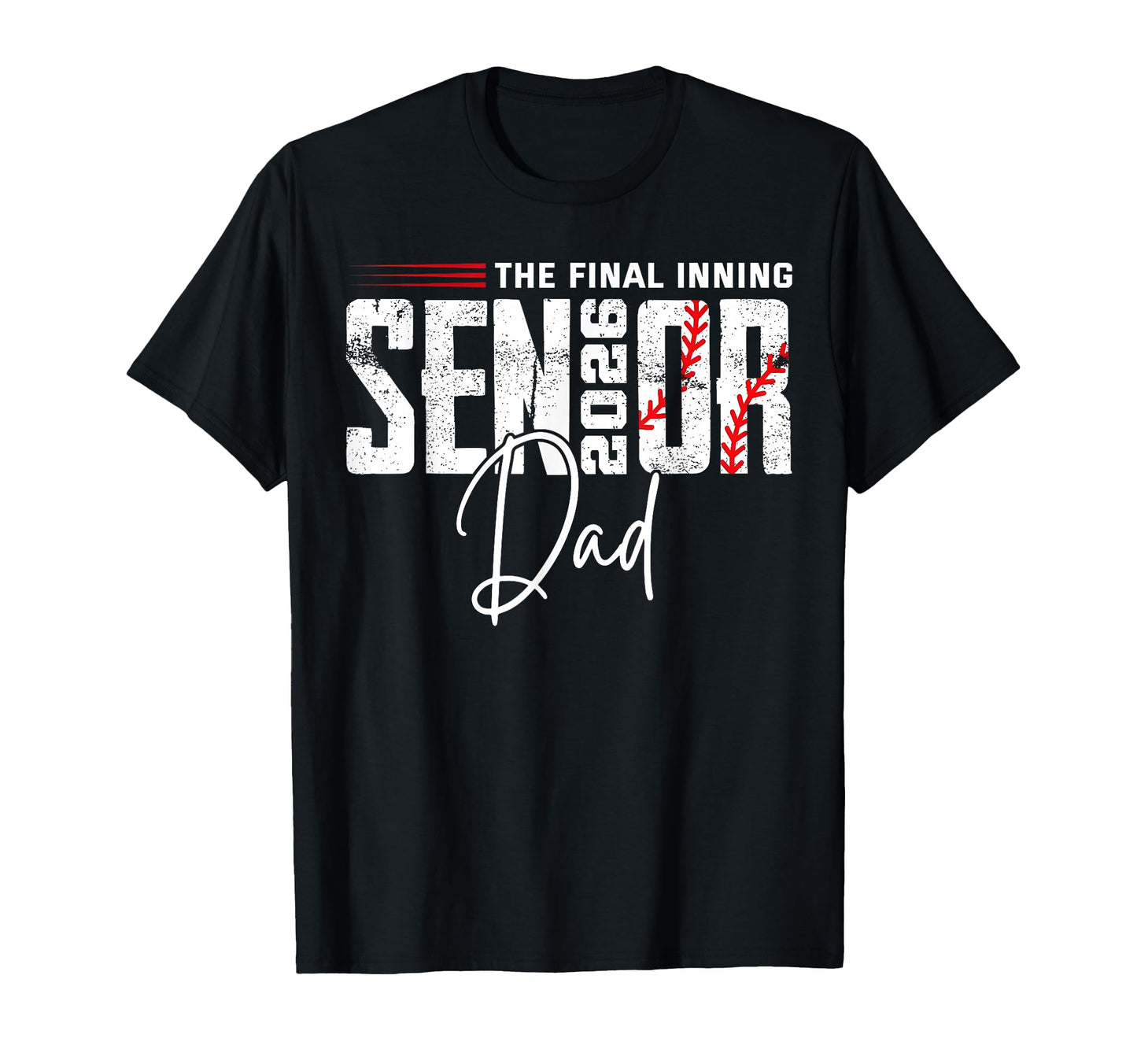 Final Inning Senior Dad 2026 Class 2026 T-Shirt - Trendy Graphic Unisex - T-Shirt, Sweatshirt, Hoodie