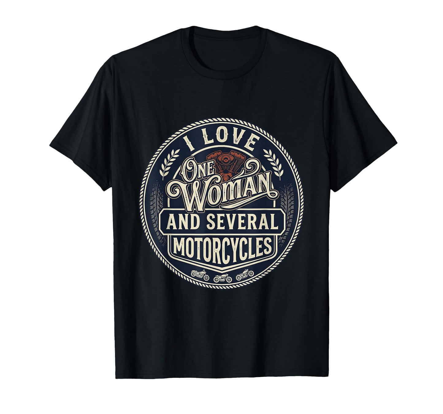 I Love One And Several Motorcycles Funny T-Shirt - Trendy Graphic Unisex - T-Shirt, Sweatshirt, Hoodie