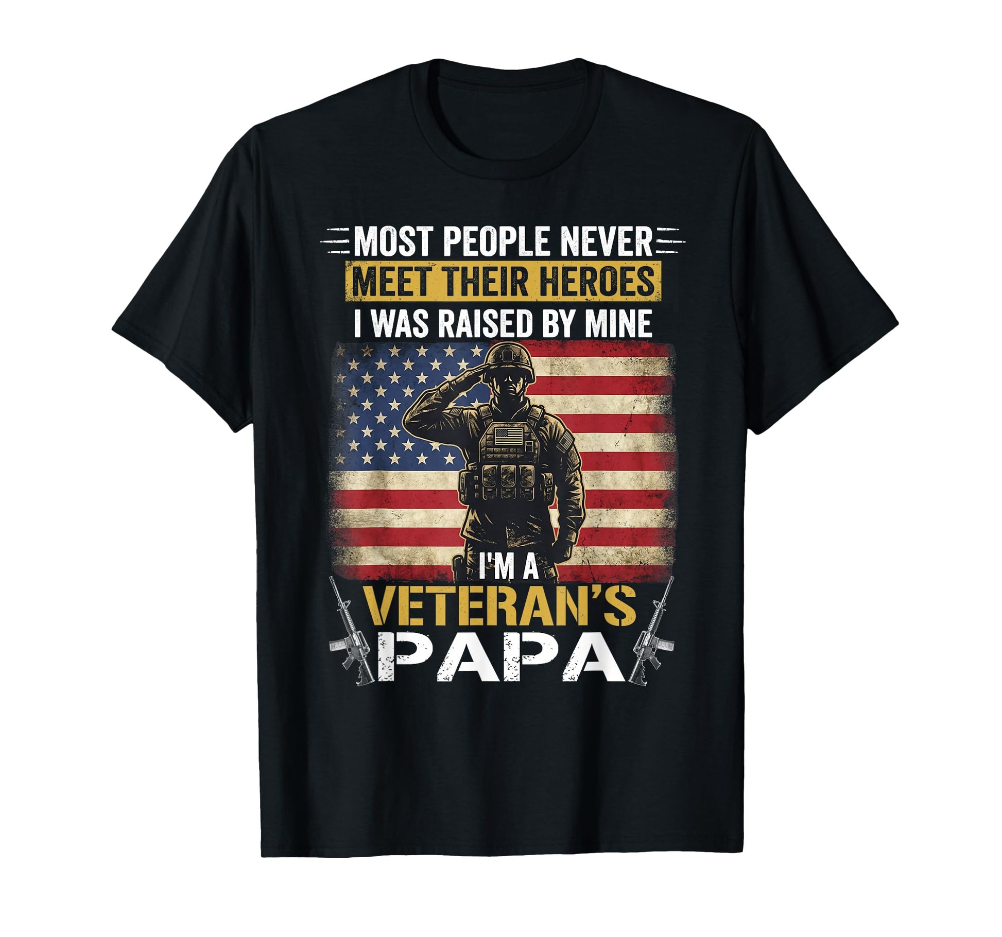 Proud Veteran Papa Most People Never T-Shirt - Trendy Graphic Men Women - T-Shirt, Sweatshirt, Hoodie