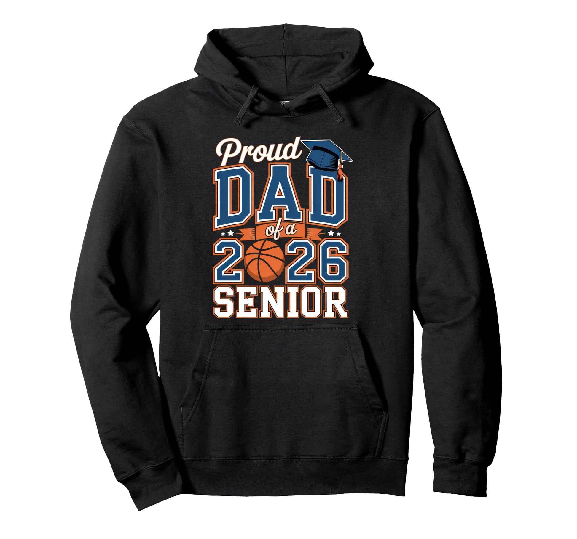 Proud Basketball Dad 2026 Senior Hoodie - Aesthetic Graphic for Adults - T-Shirt, Sweatshirt, Hoodie