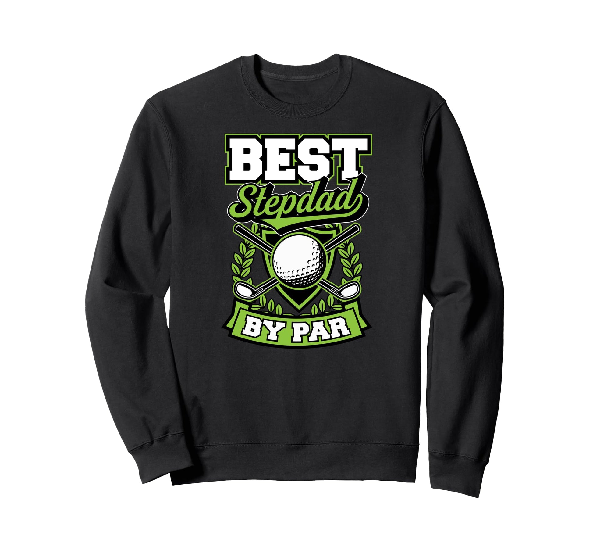 Best Stepdad Par Best Funny Sweatshirt - Casual Everyday Wear Men Women - T-Shirt, Sweatshirt, Hoodie
