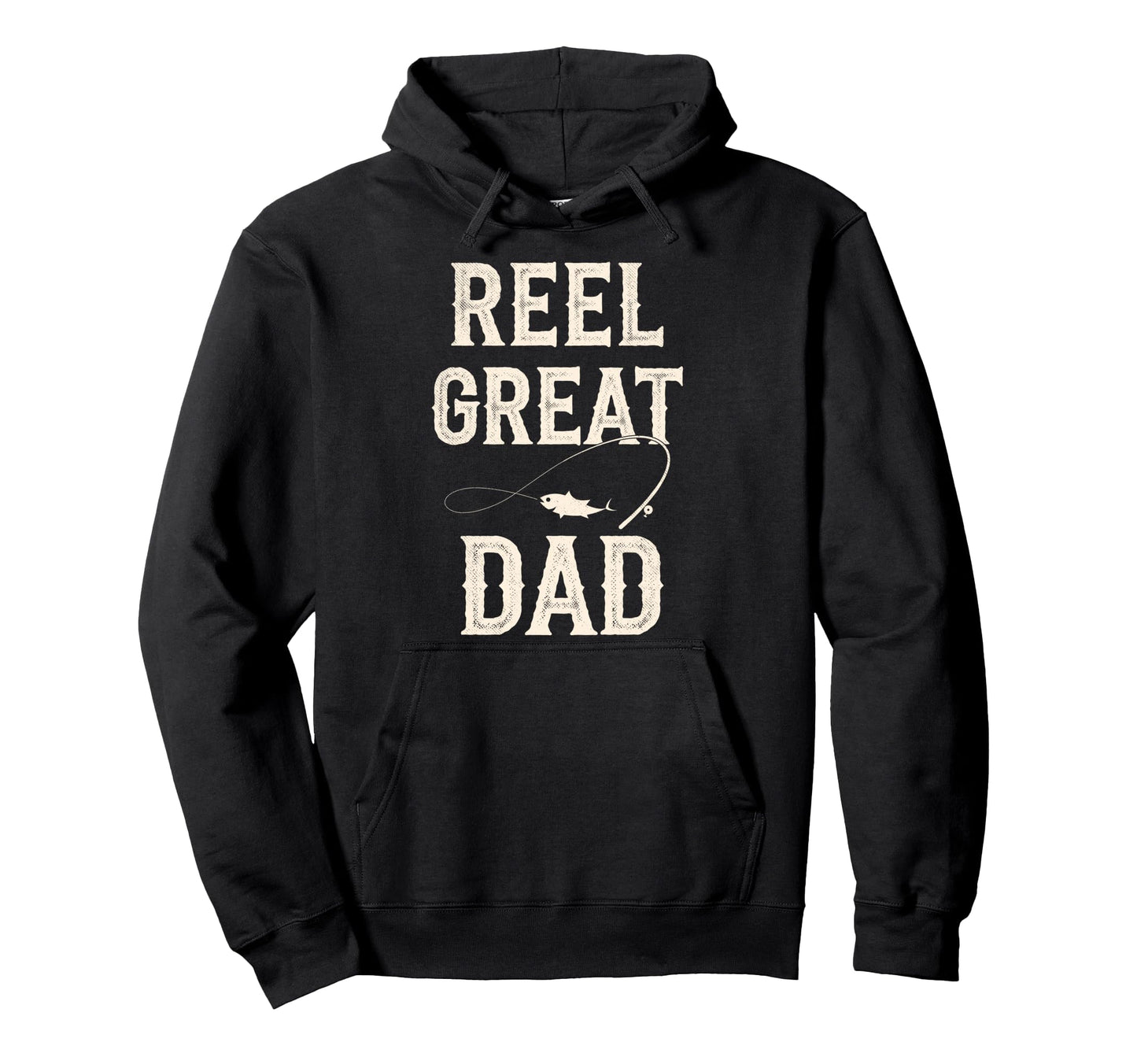 Reel Great Dad Fisherman Grandpa Hoodie - Casual Everyday Wear Men Women - T-Shirt, Sweatshirt, Hoodie