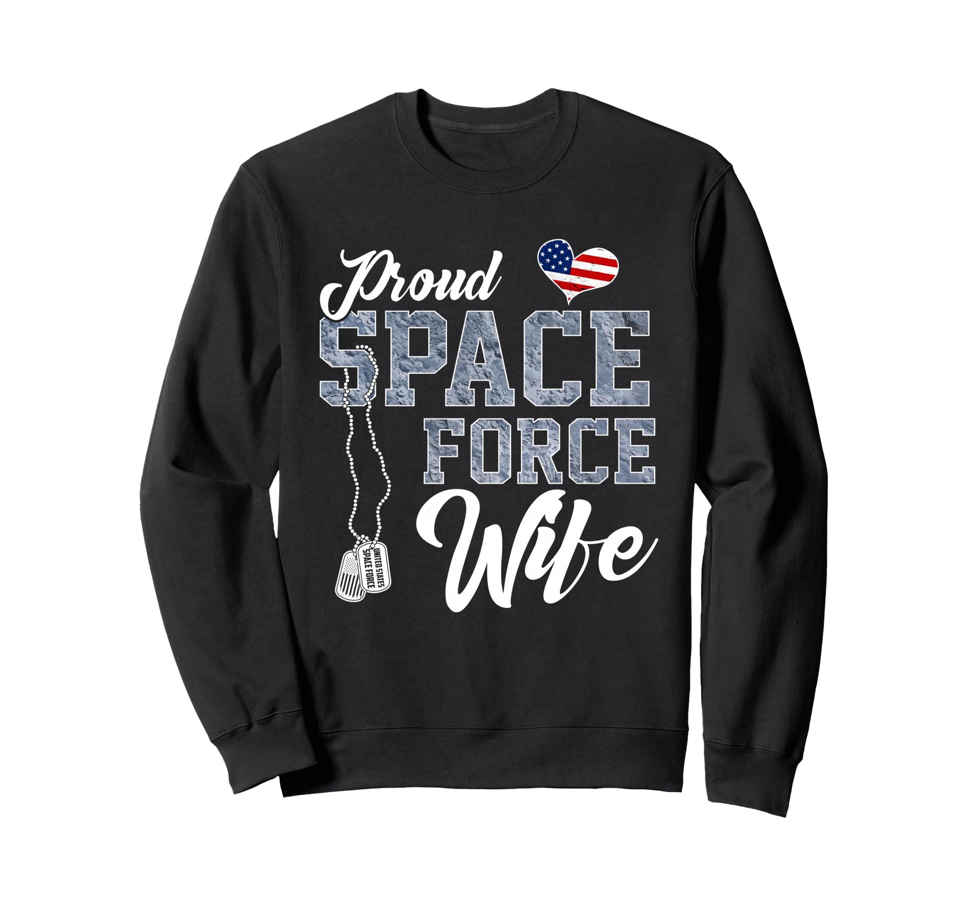 Proud Space Force Wife Us Sweatshirt - Casual Everyday Wear for Adults - T-Shirt, Sweatshirt, Hoodie