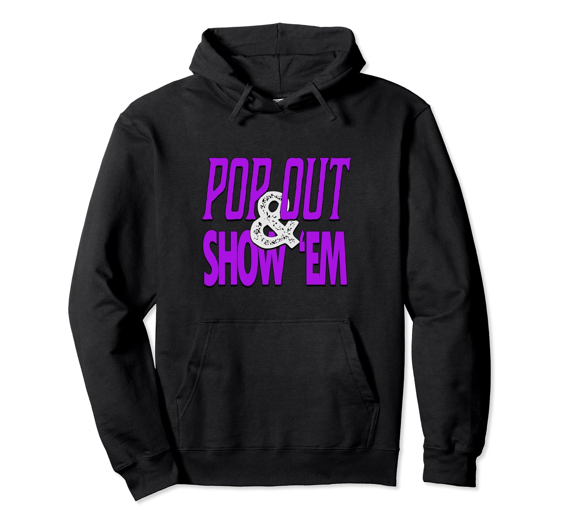 Purple Pop Out Show Em Purple Color Hoodie - Graphic Print Men Women - T-Shirt, Sweatshirt, Hoodie