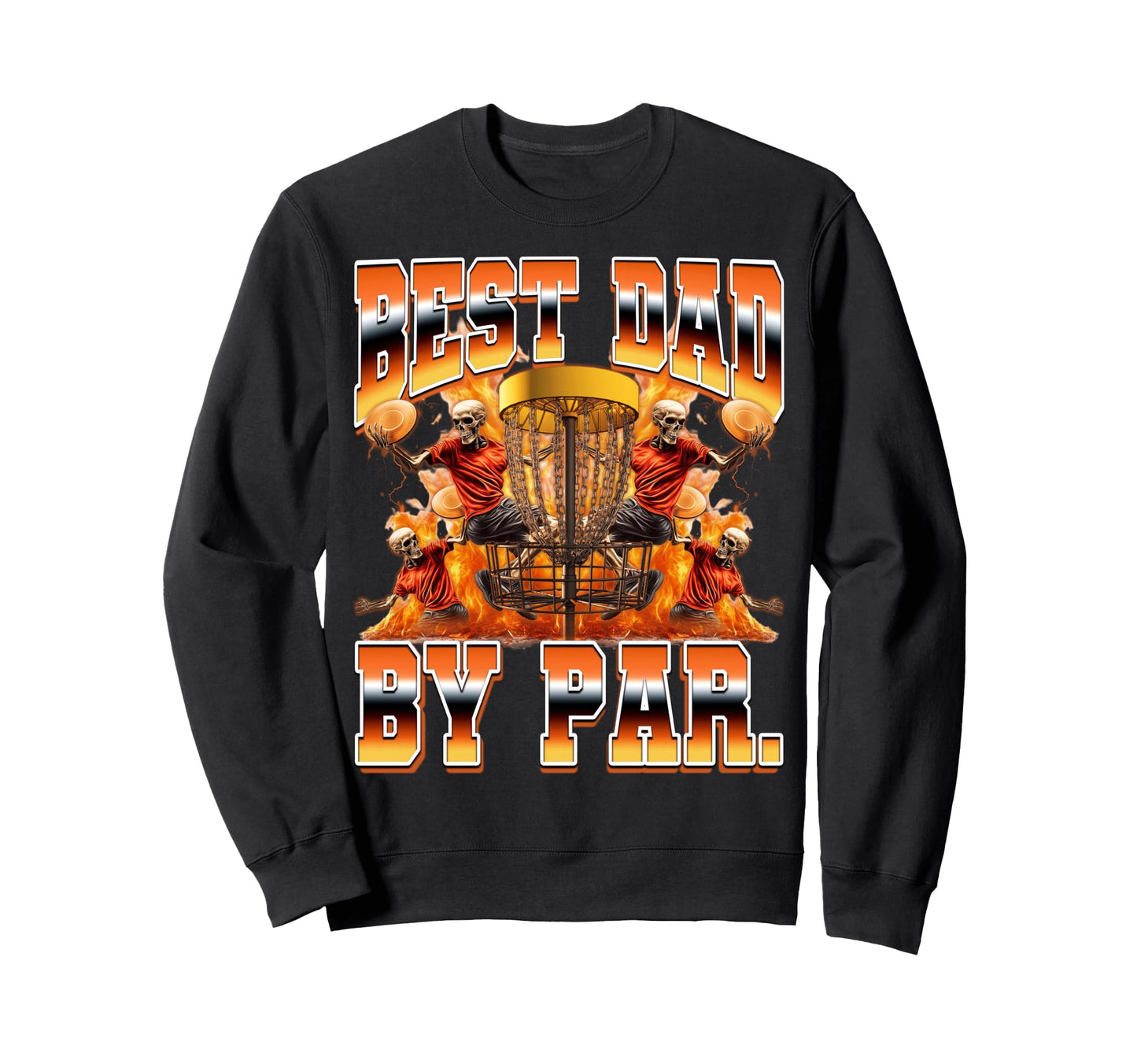 Best Dad Par Disc Golf Dad Disc Golf Sweatshirt - Graphic Print for Adults - T-Shirt, Sweatshirt, Hoodie