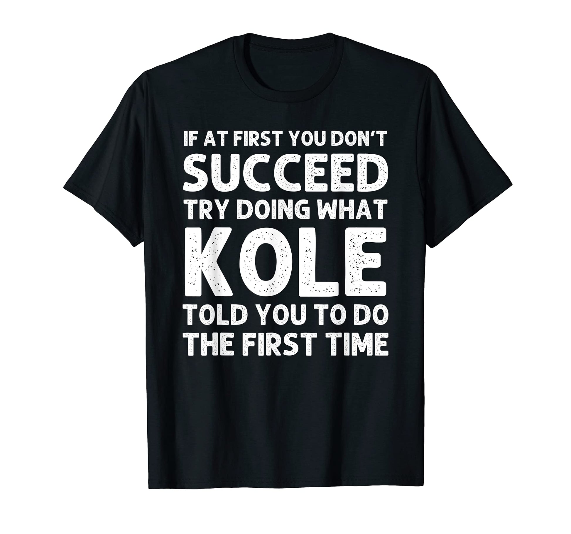 Kole Name Personalized Birthday T-Shirt - Casual Everyday Wear for Adults - T-Shirt, Sweatshirt, Hoodie