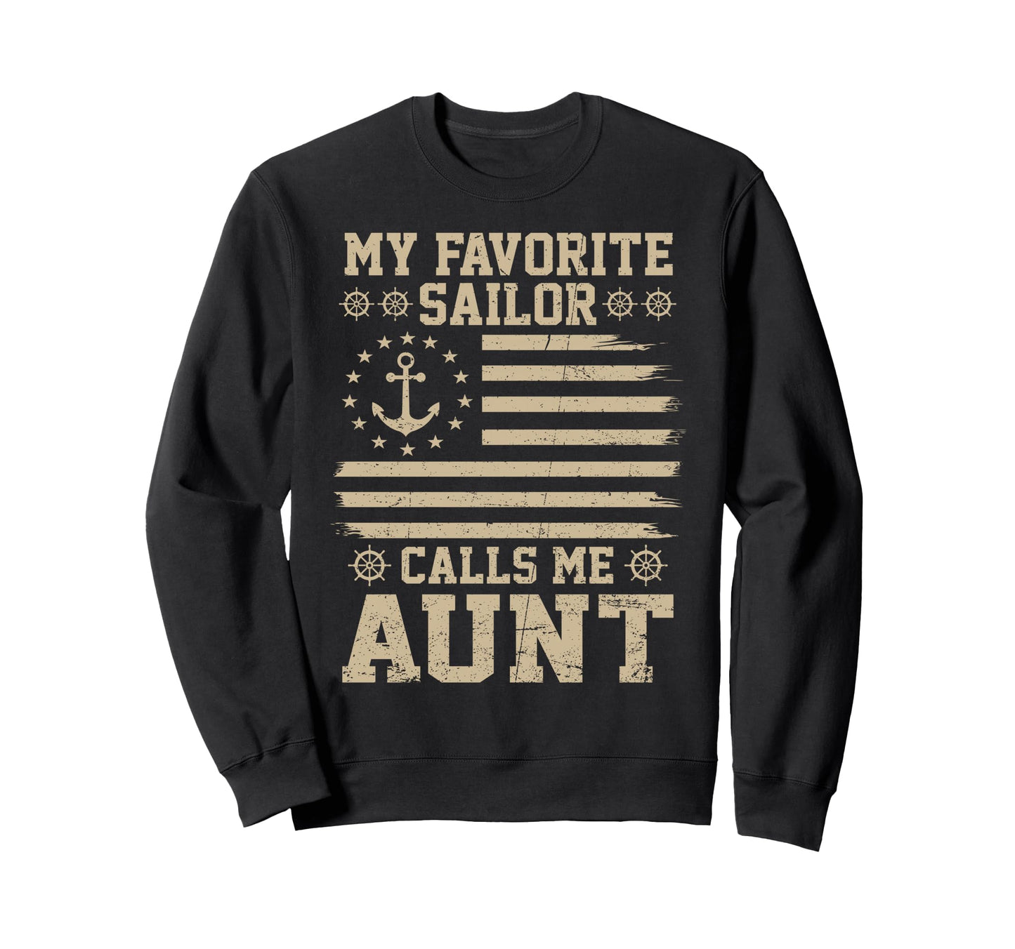 My Favorite Sailor Calls Me Aunt Flag Sweatshirt - Trendy Graphic Unisex - T-Shirt, Sweatshirt, Hoodie