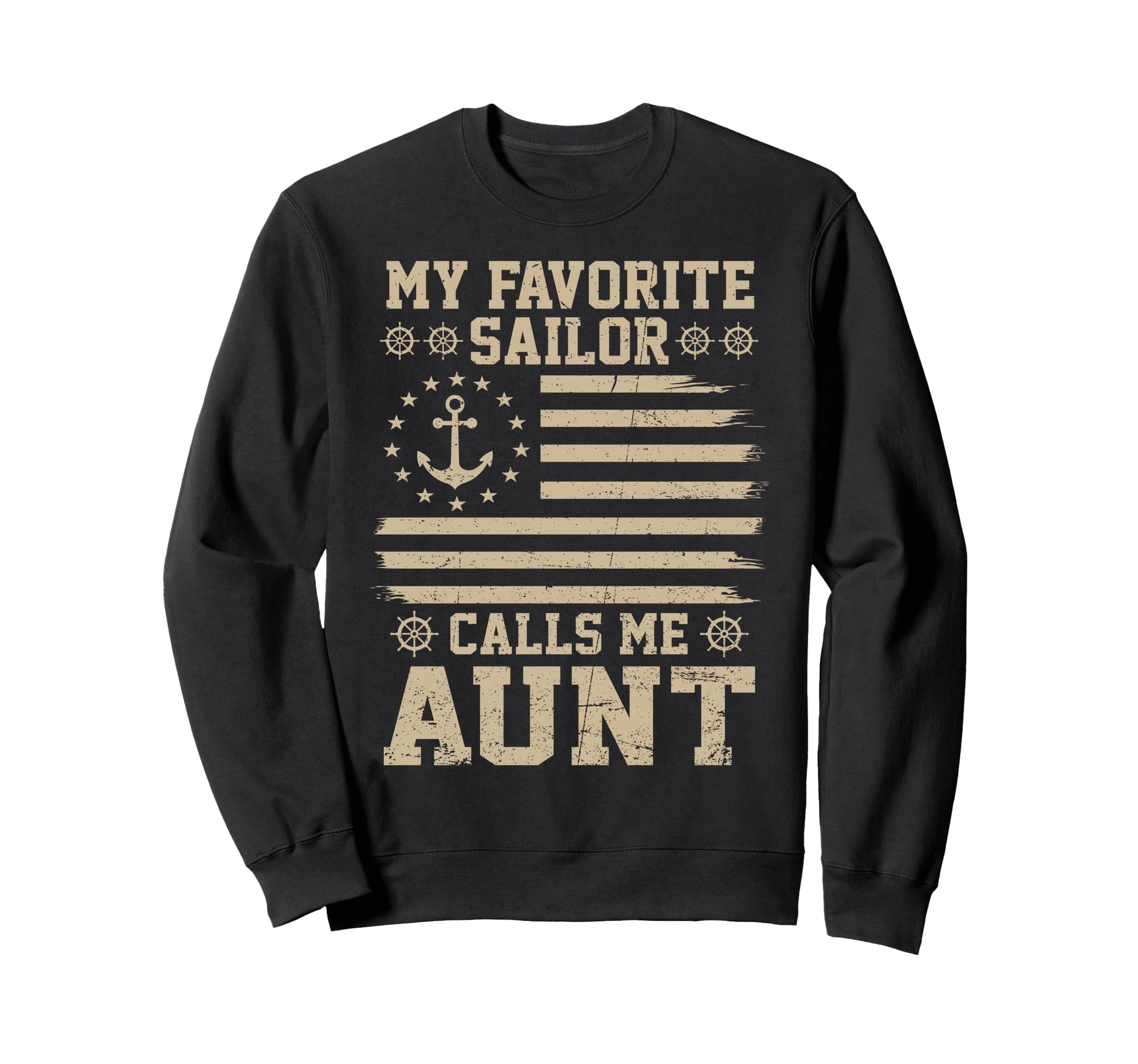 My Favorite Sailor Calls Me Aunt Flag Sweatshirt - Trendy Graphic Unisex - T-Shirt, Sweatshirt, Hoodie