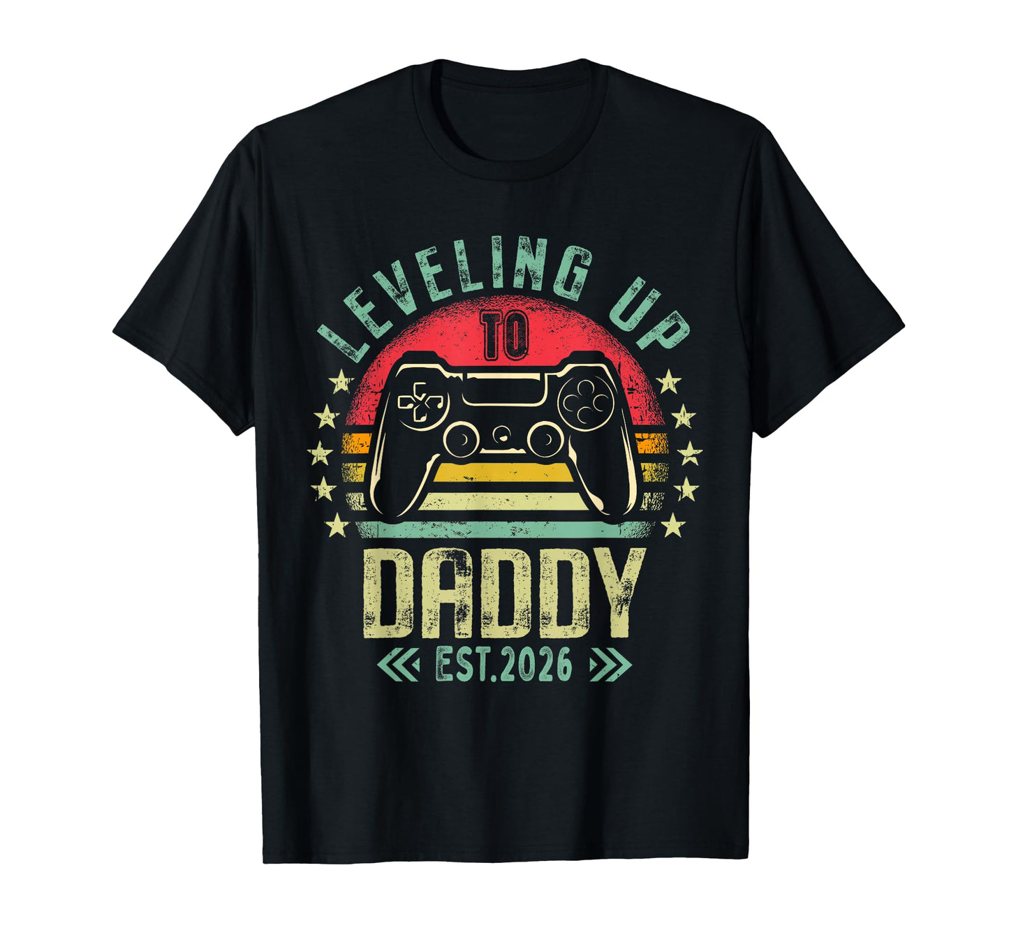 Leveling Up To Daddy 2026 Promoted To T-Shirt - Custom Art Print Men Women - T-Shirt, Sweatshirt, Hoodie