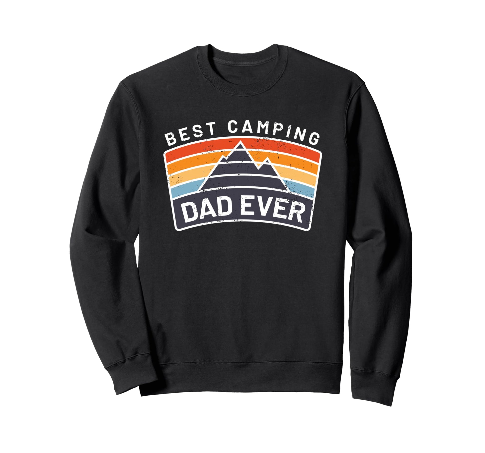 Best Camping Dad Ever Fathers Who Sweatshirt - Casual Everyday Wear Unisex - T-Shirt, Sweatshirt, Hoodie