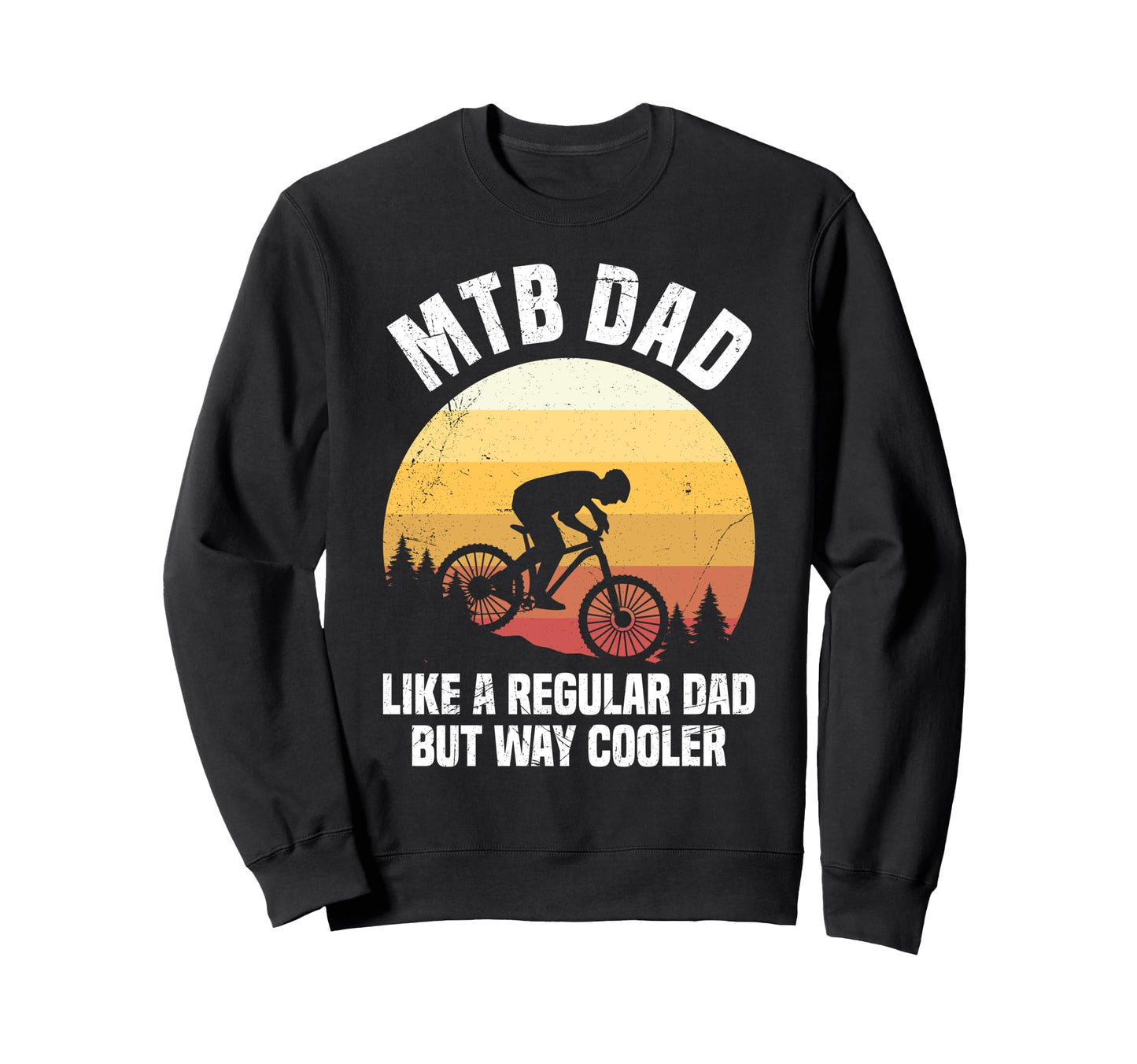 Mtb Dad Like Regular Dad But Sweatshirt - Aesthetic Graphic for Adults - T-Shirt, Sweatshirt, Hoodie
