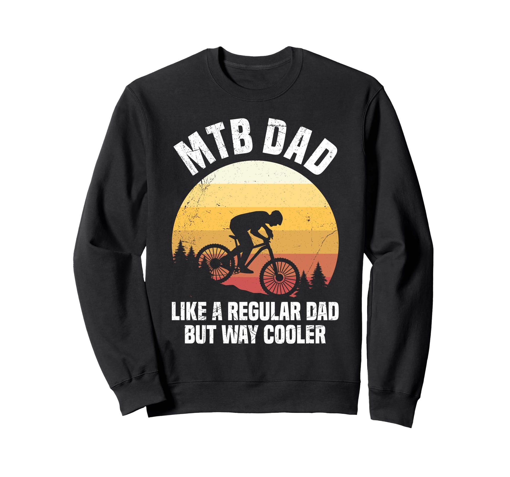 Mtb Dad Like Regular Dad But Sweatshirt - Aesthetic Graphic for Adults - T-Shirt, Sweatshirt, Hoodie