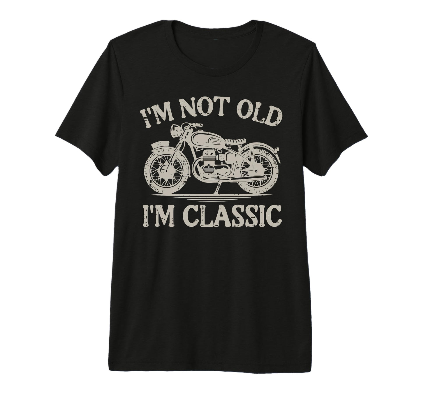Motorcycle Not Old Im Biker Grandpa Dad T-Shirt - Unique Graphic Unisex - T-Shirt, Sweatshirt, Hoodie