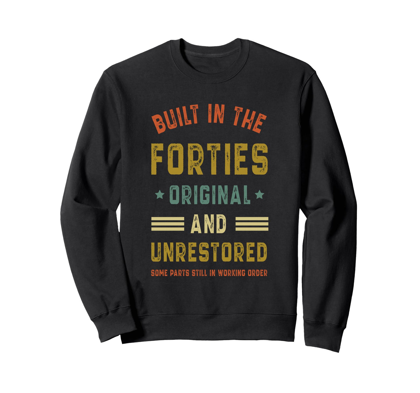 Built Forties Original Unrestored Sweatshirt - Graphic Print for Adults - T-Shirt, Sweatshirt, Hoodie