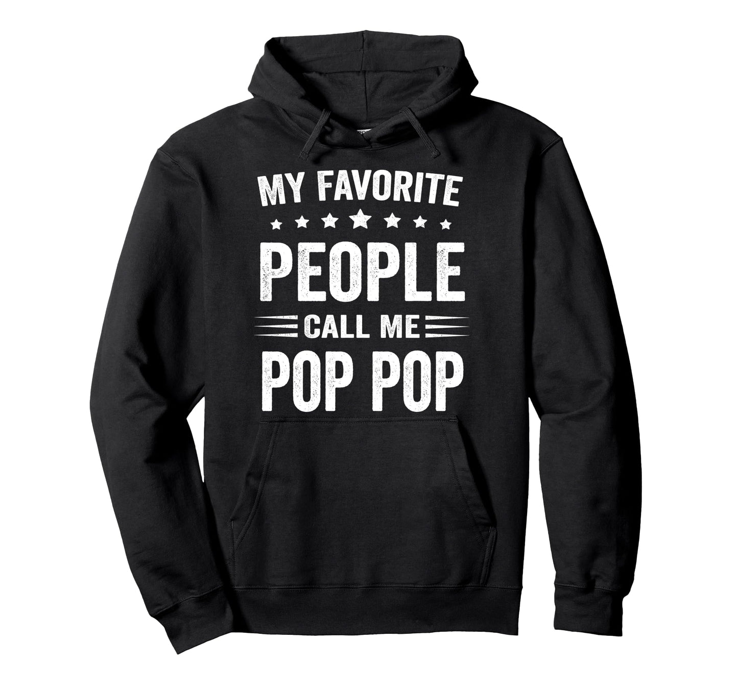 My Favorite People Call Me Pop Pop Grandpa Hoodie - Trendy Graphic Unisex - T-Shirt, Sweatshirt, Hoodie