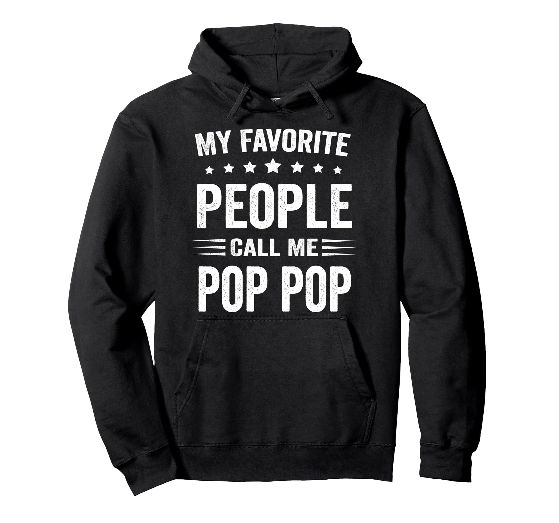 My Favorite People Call Me Pop Pop Grandpa Hoodie - Trendy Graphic Unisex - T-Shirt, Sweatshirt, Hoodie