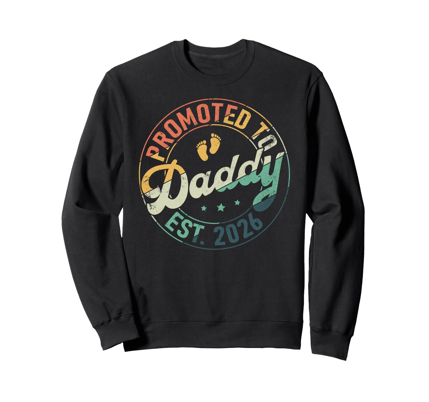 Promoted To Daddy Est 2026 New Daddy Sweatshirt - Graphic Print Men Women - T-Shirt, Sweatshirt, Hoodie