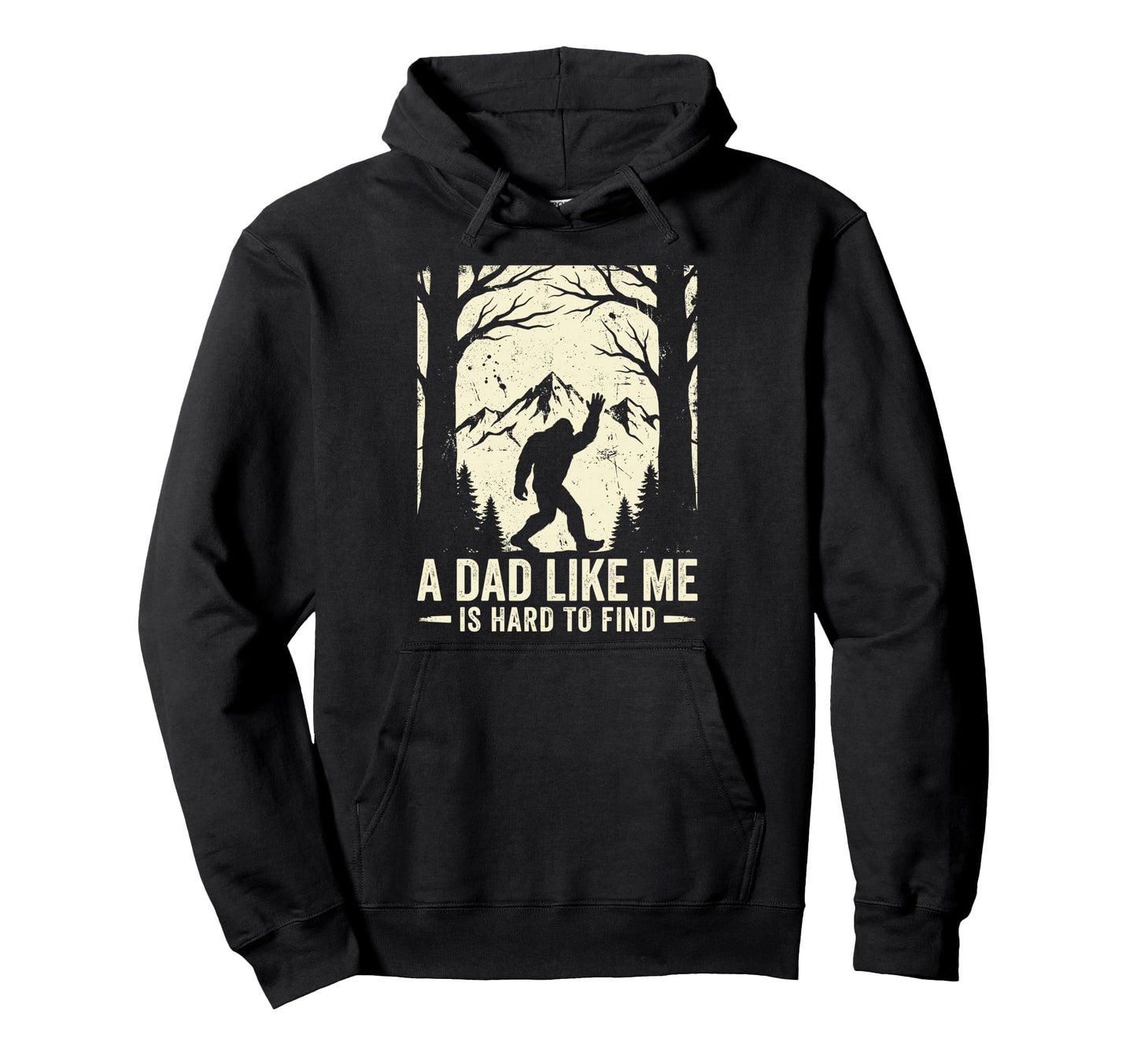 Dad Like Me Is Hard To Find Bigfoot Hoodie - Streetwear Style Men Women - T-Shirt, Sweatshirt, Hoodie