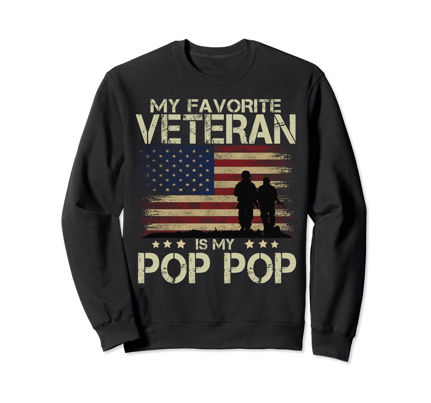 My Favorite Veteran Is My Pop Pop Sweatshirt - Graphic Print Men Women - T-Shirt, Sweatshirt, Hoodie