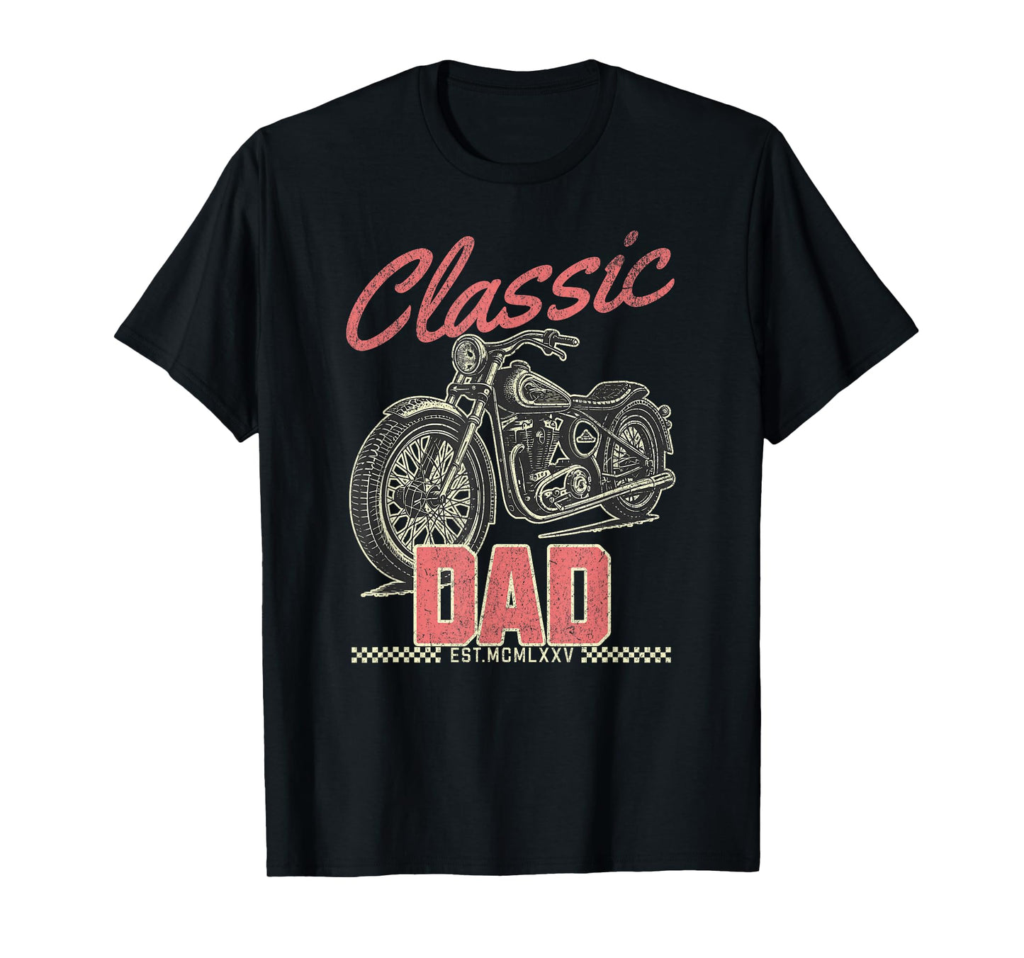 Dad Motorcycle Fathers Day T-Shirt - Casual Everyday Wear Men Women - T-Shirt, Sweatshirt, Hoodie