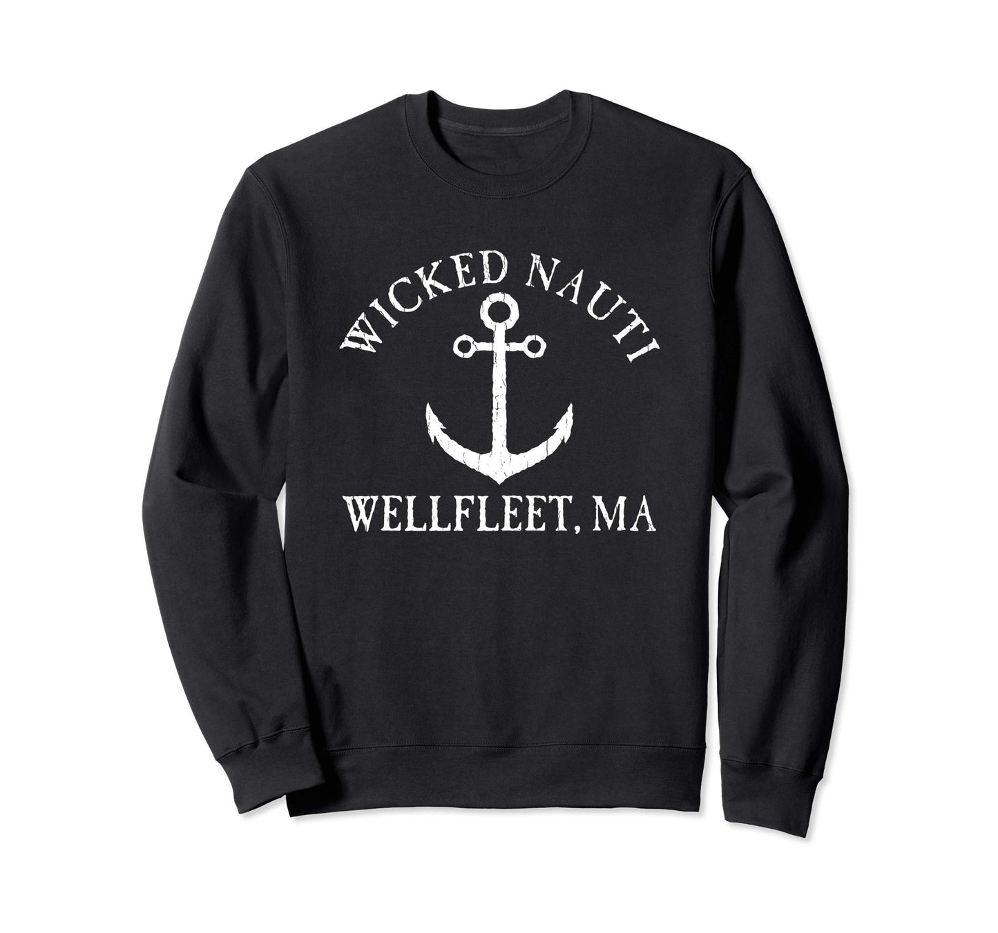 Wicked Nauti Wellfleet Nautical Sweatshirt - Aesthetic Graphic Unisex - T-Shirt, Sweatshirt, Hoodie