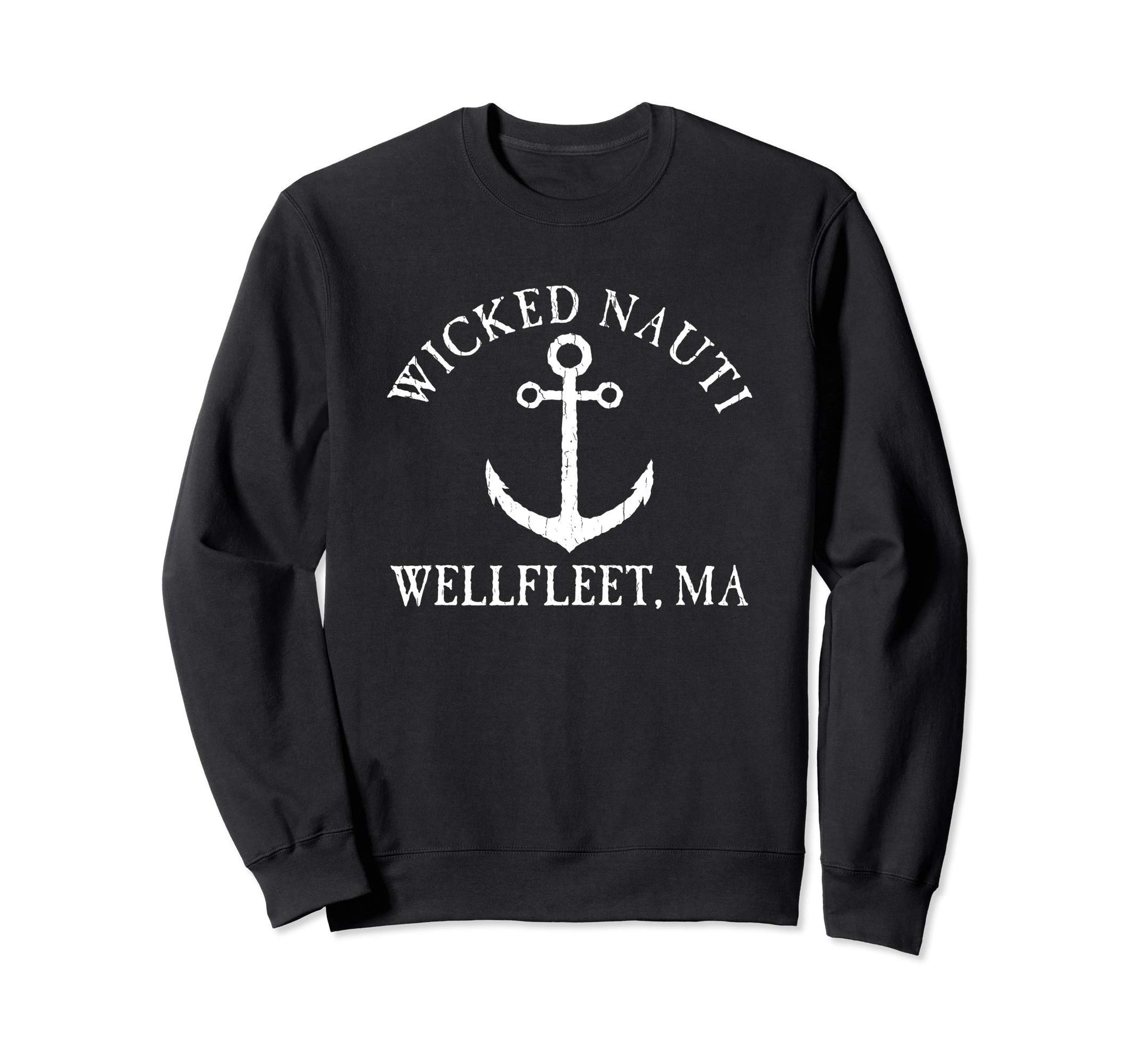 Wicked Nauti Wellfleet Nautical Sweatshirt - Aesthetic Graphic Unisex - T-Shirt, Sweatshirt, Hoodie