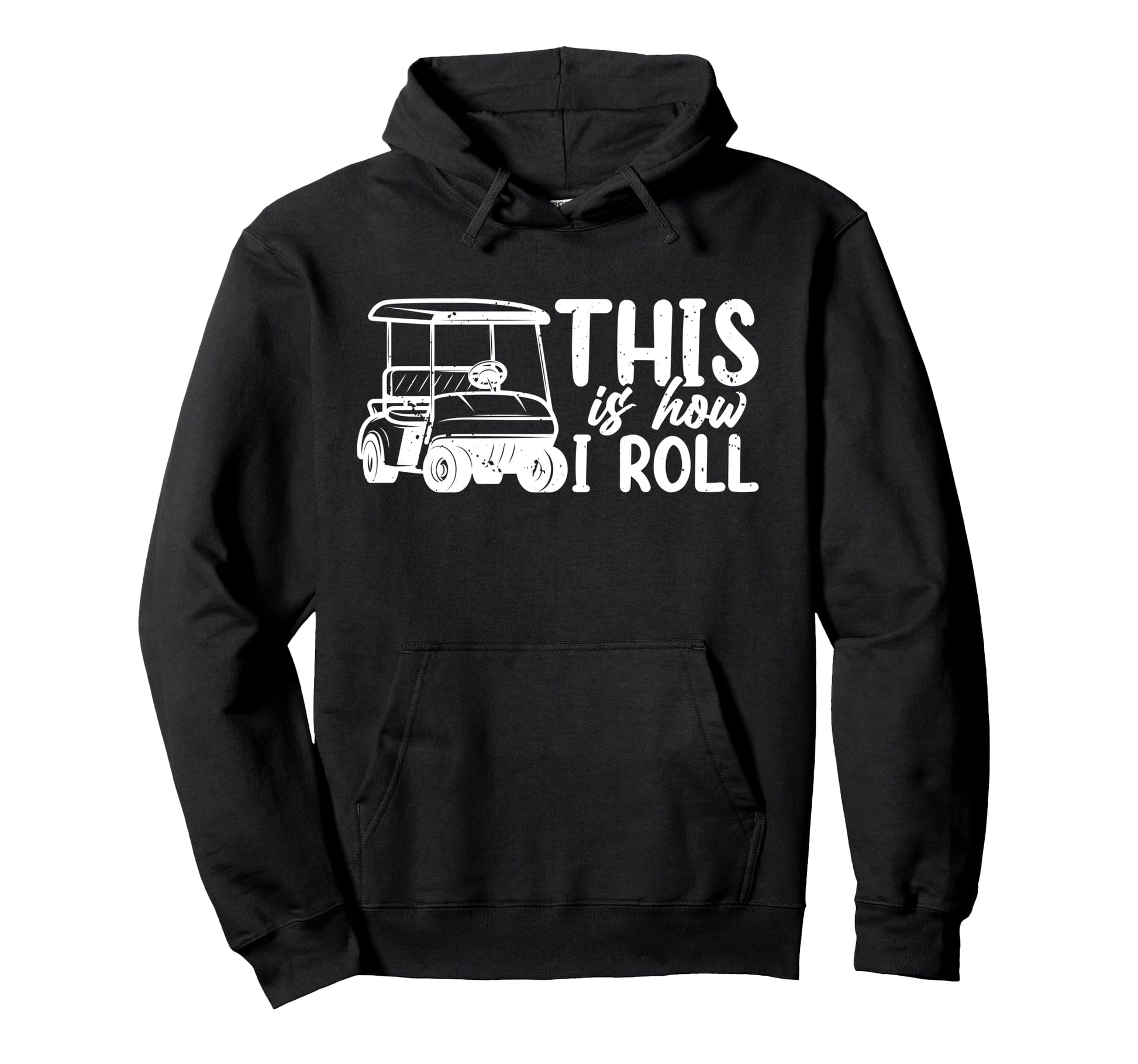 This Is How I Roll Golf Cart Lover Golfer Hoodie - Custom Art Print Unisex - T-Shirt, Sweatshirt, Hoodie