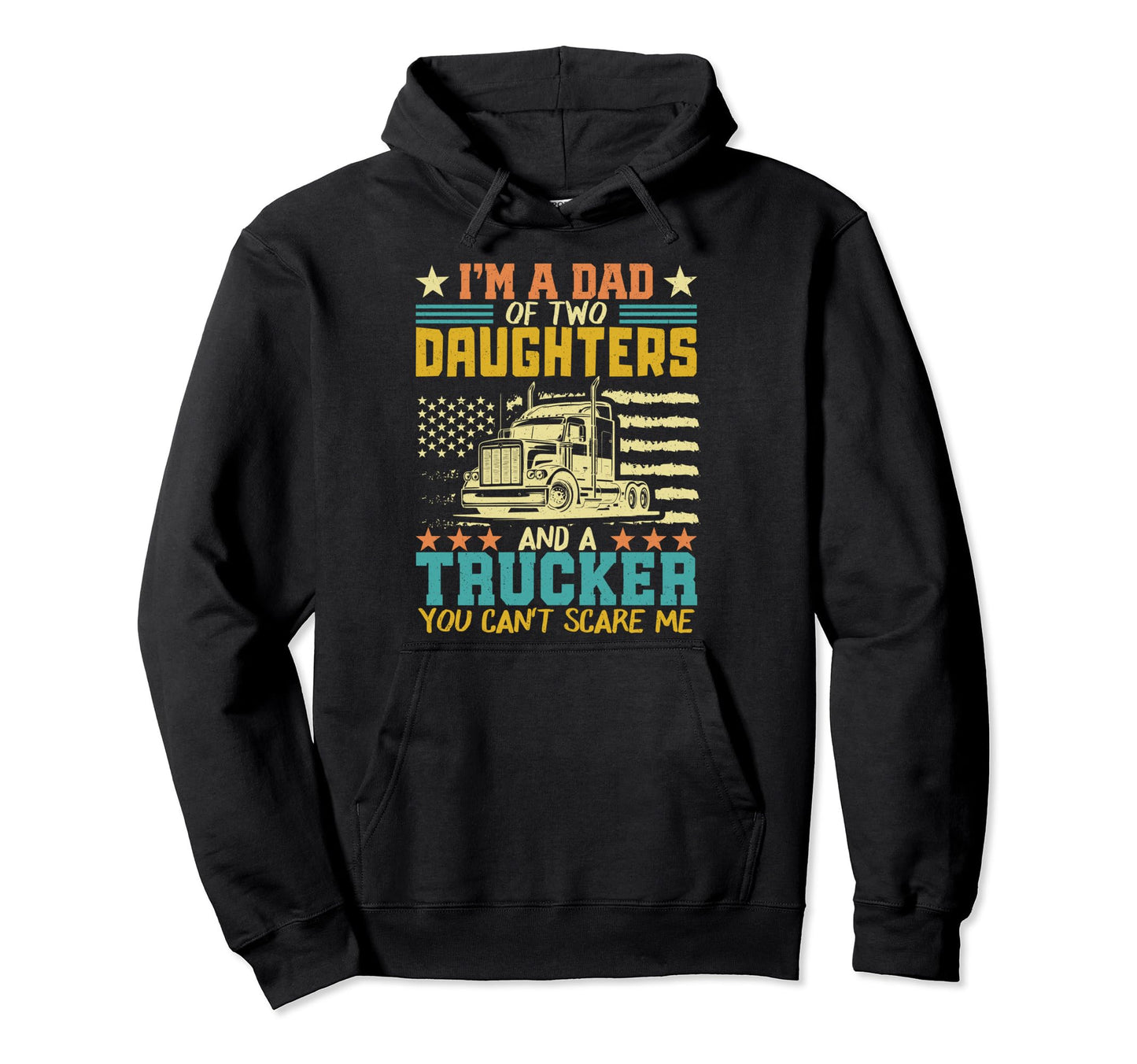 Im Dad Two Daughters And Trucker Fathers Hoodie - Unique Graphic Men Women - T-Shirt, Sweatshirt, Hoodie