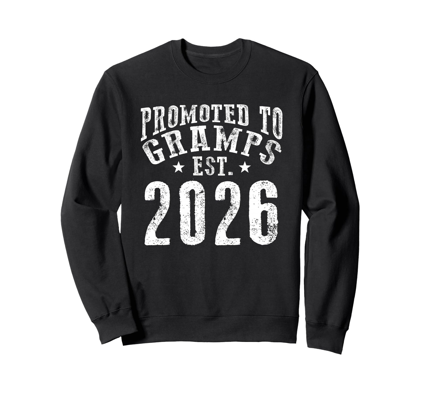 Promoted To Gramps Est 2026 New Sweatshirt - Custom Art Print Unisex - T-Shirt, Sweatshirt, Hoodie