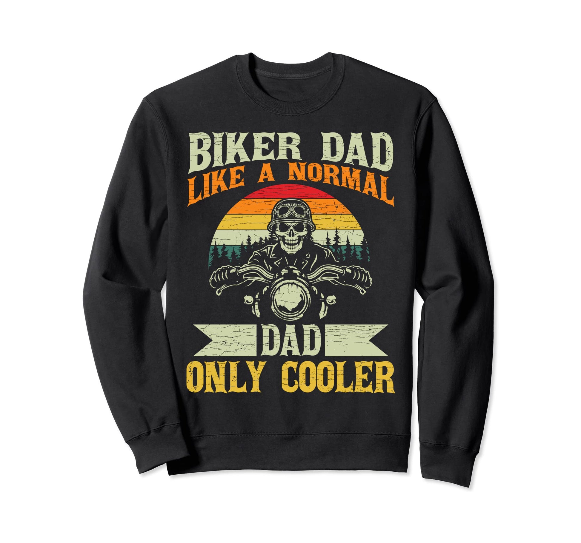 Motorcycle Dad Biker Sweatshirt - Fun Novelty Design Unisex - T-Shirt, Sweatshirt, Hoodie