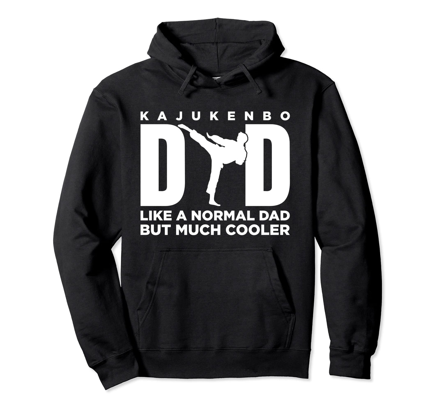 Kajukenbo Dad Like Normal Dad But Much Hoodie - Novelty Apparel for Adults - T-Shirt, Sweatshirt, Hoodie