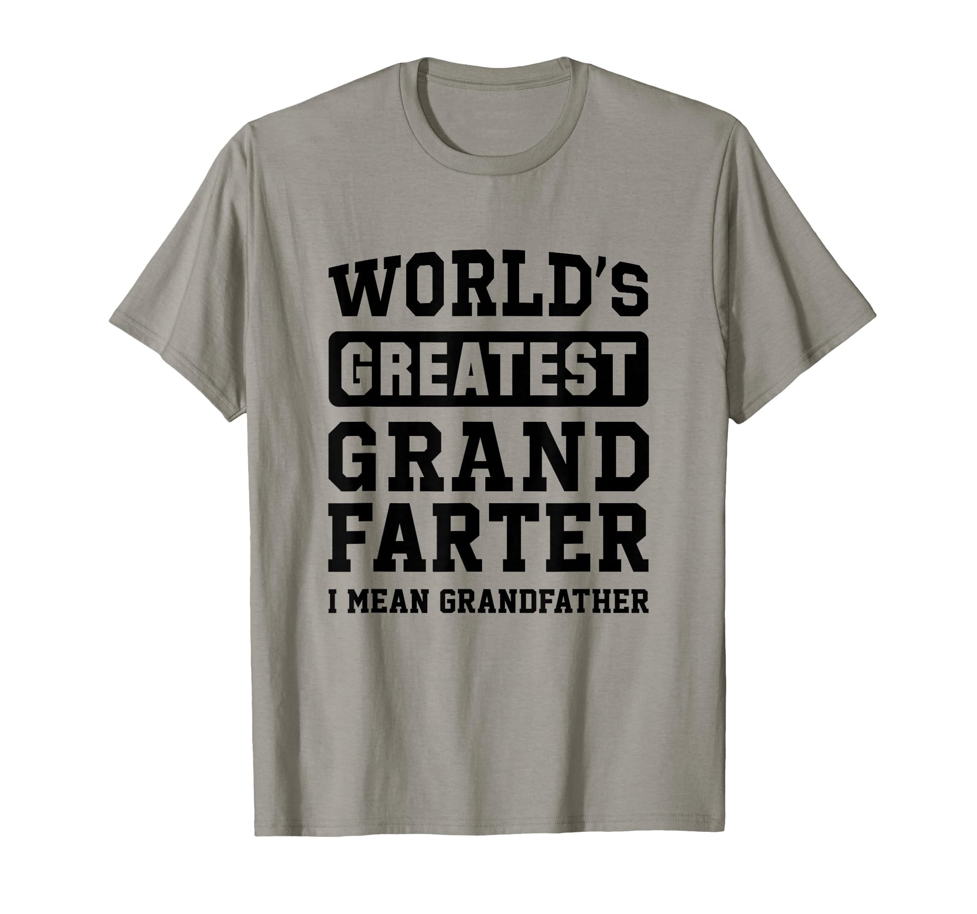 Worlds Greatest Grand Farter I T-Shirt - Fun Novelty Design for Adults - T-Shirt, Sweatshirt, Hoodie
