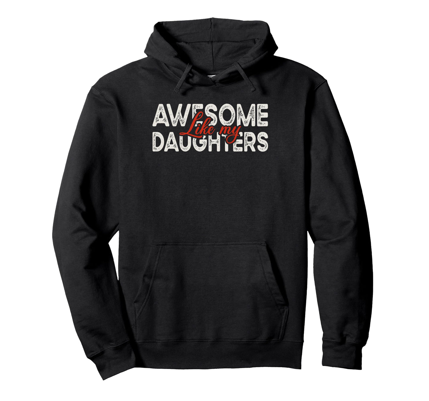 Funny Parents Day Awesome Like My Hoodie - Trendy Graphic for Adults - T-Shirt, Sweatshirt, Hoodie