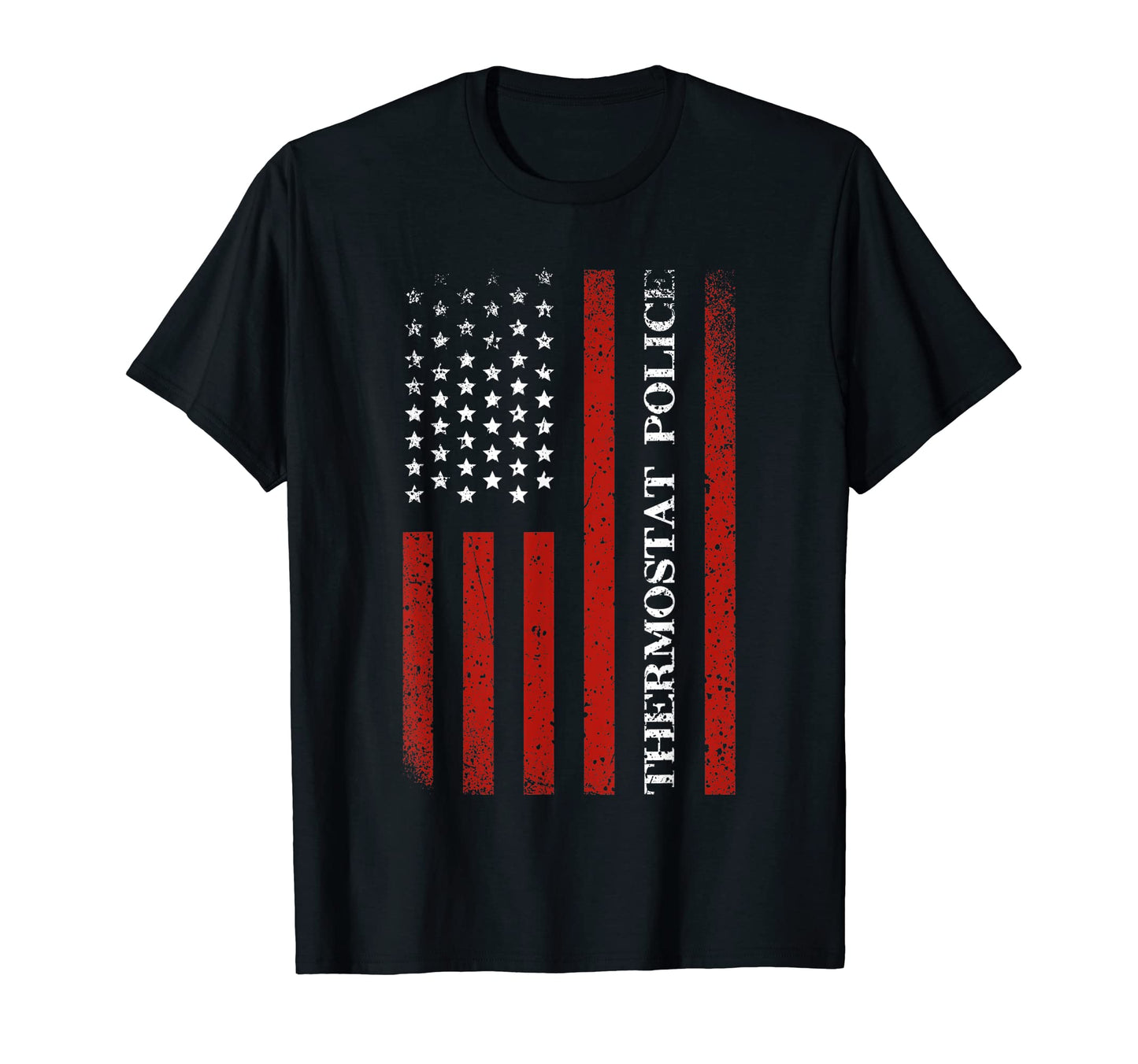 Thermostat Police Dad Us Flag T-Shirt - Novelty Apparel Unisex - T-Shirt, Sweatshirt, Hoodie