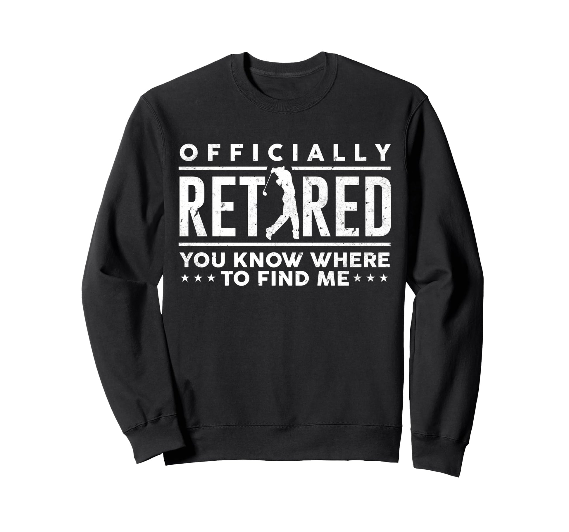 Officially Retired Funny Golf Dad Sweatshirt - Custom Art Print Unisex - T-Shirt, Sweatshirt, Hoodie