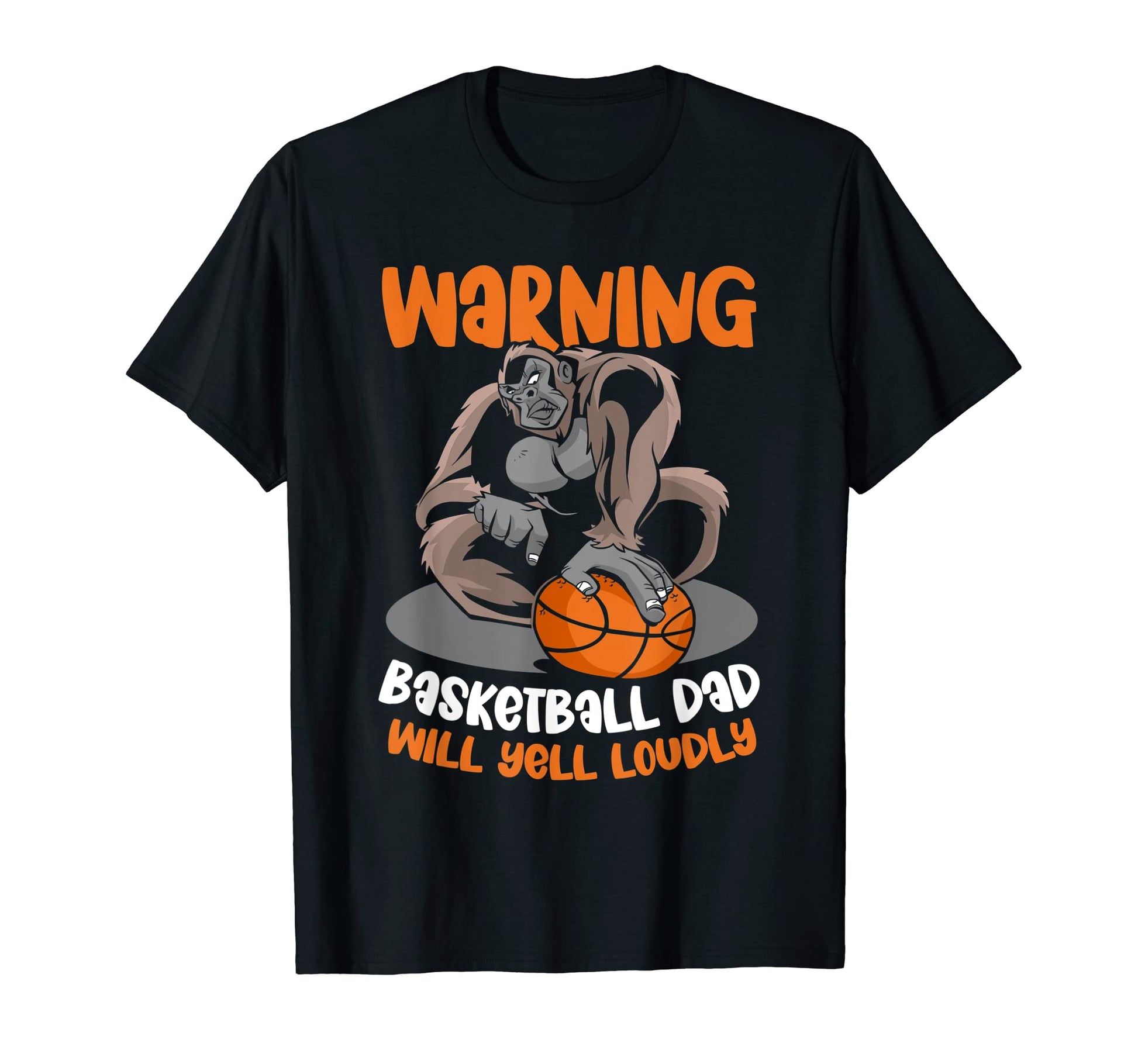 Warning Basketball Dad Will Yell T-Shirt - Minimalist Print Men Women - T-Shirt, Sweatshirt, Hoodie