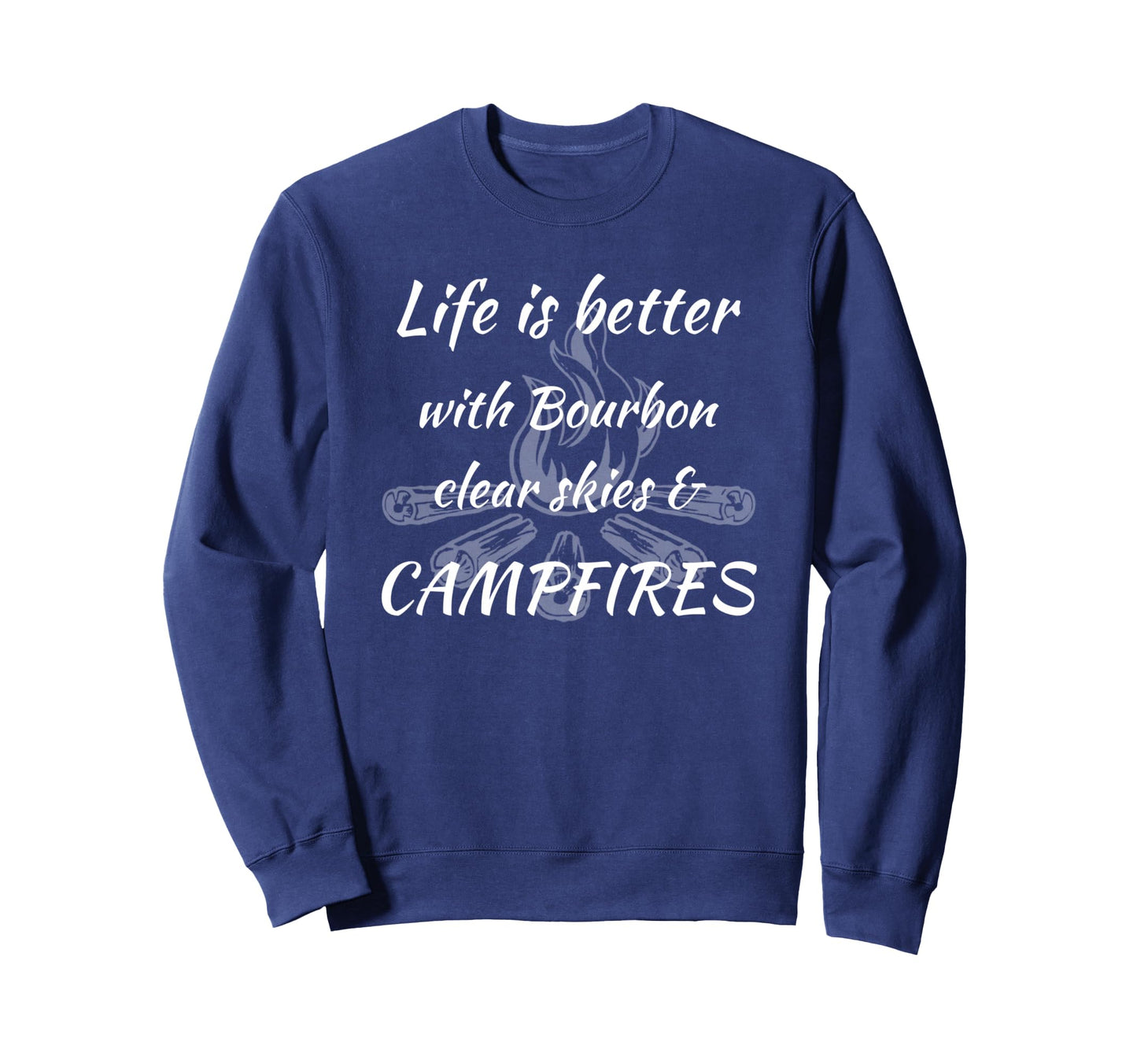 Life Is Better Bourbon Campfires Sweatshirt - Custom Art Print for Adults - T-Shirt, Sweatshirt, Hoodie