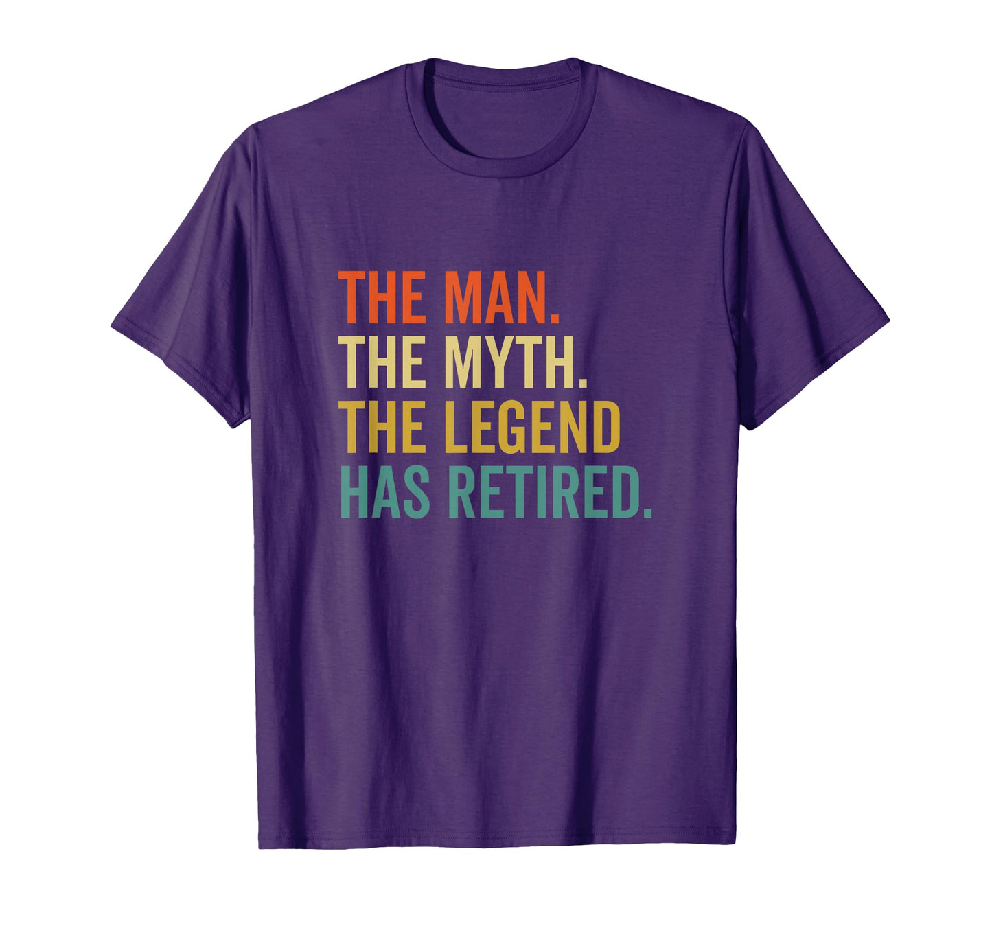 Retired Myth Legend Has Retired T-Shirt - Unique Graphic Men Women - T-Shirt, Sweatshirt, Hoodie
