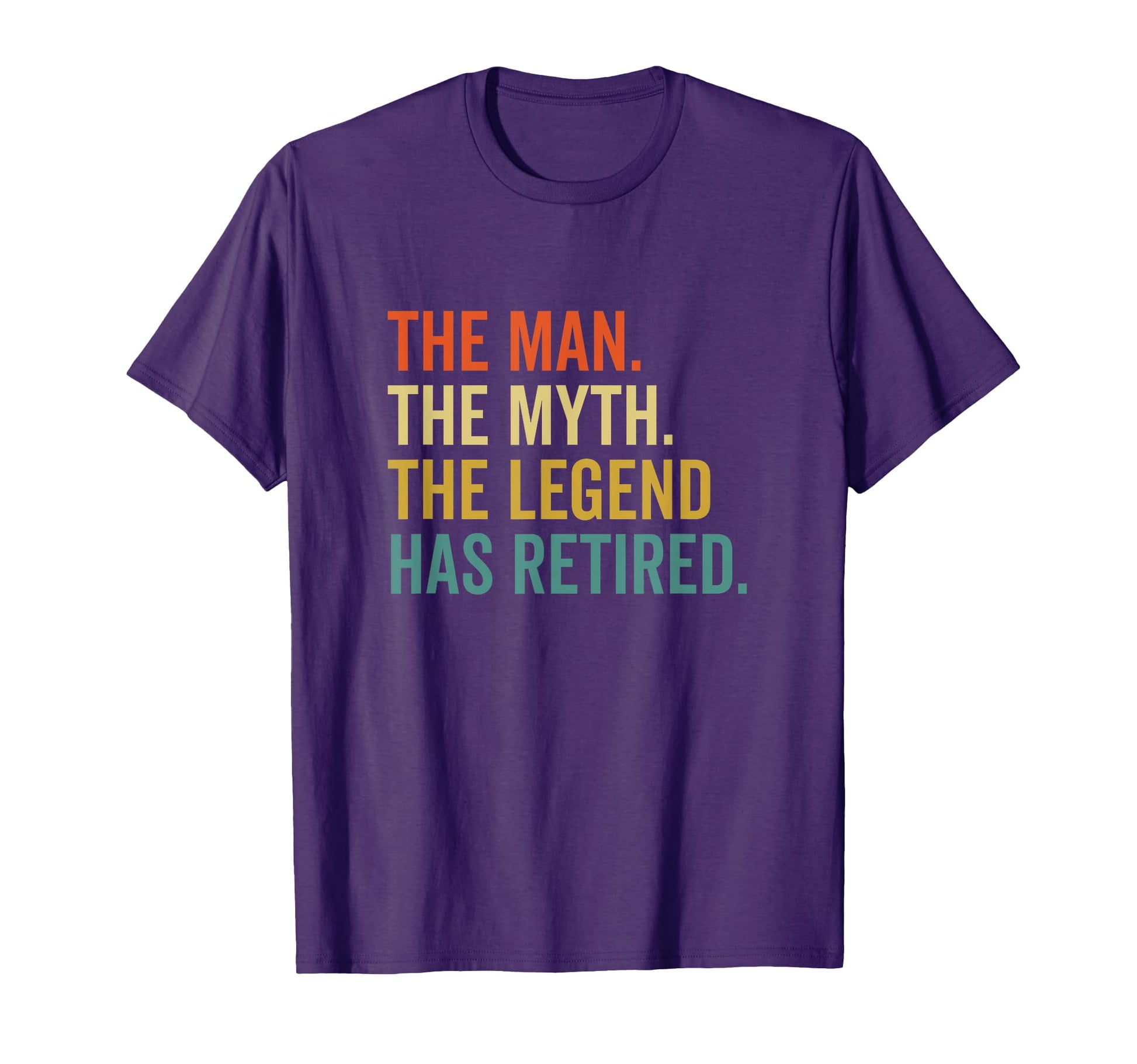 Retired Myth Legend Has Retired T-Shirt - Unique Graphic Men Women - T-Shirt, Sweatshirt, Hoodie